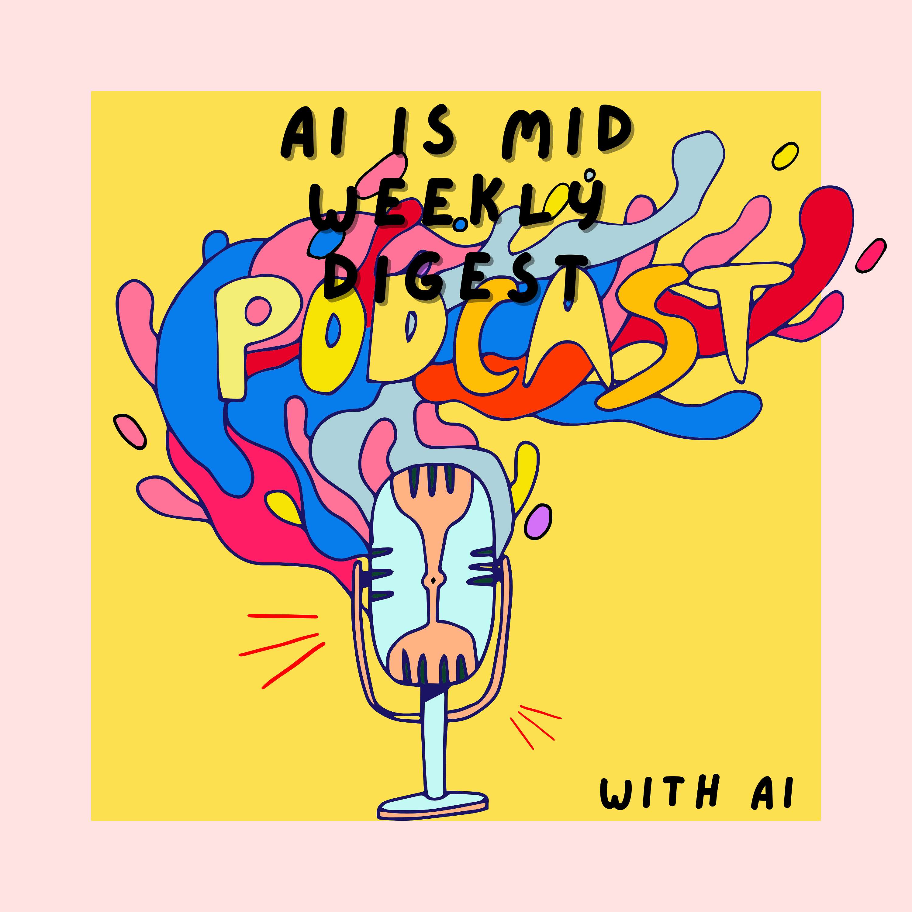 AI is Mid Weekly Digest