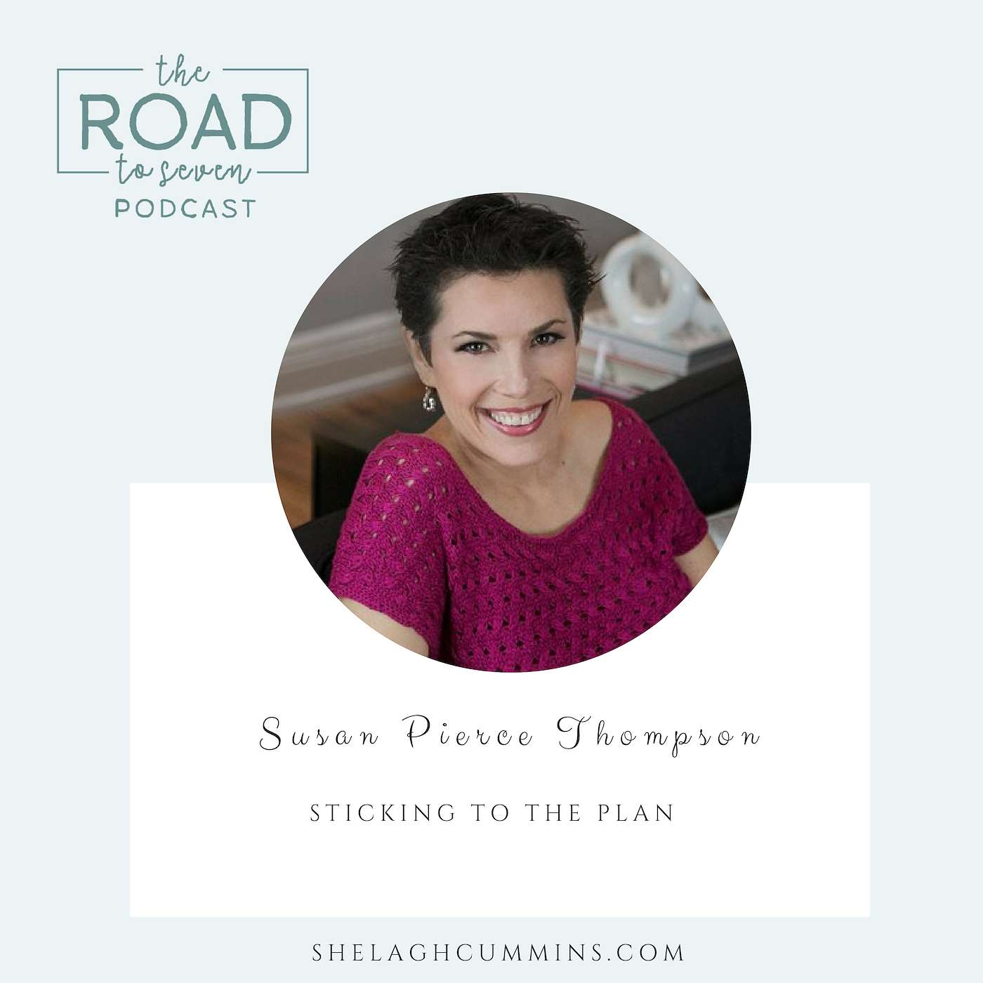 Sticking to the Plan with Susan Pierce Thompson