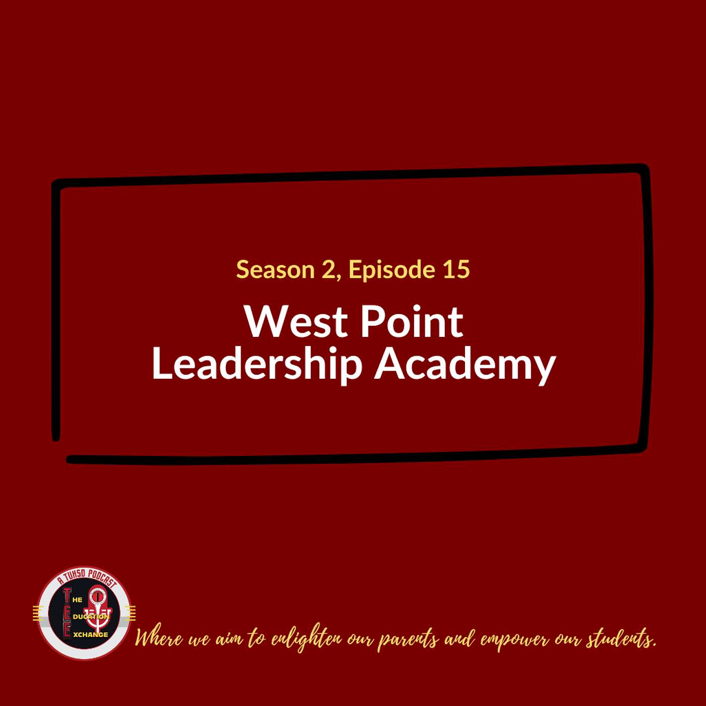 S2 E15 - West Point Leadership Academy S2 E15 - West Point Leadership Academy