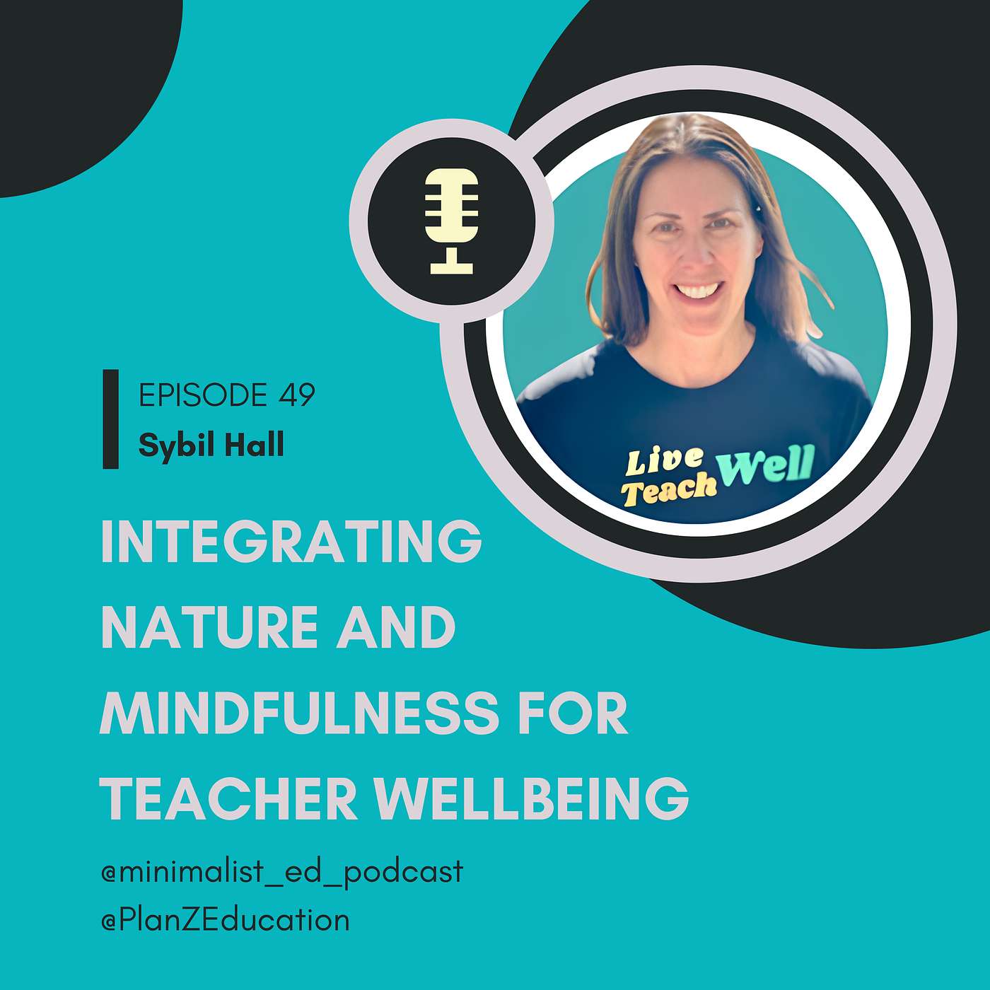 Ep 049 — Integrating Nature and Mindfulness for Teacher Wellbeing with Sybil Hall episode artwork