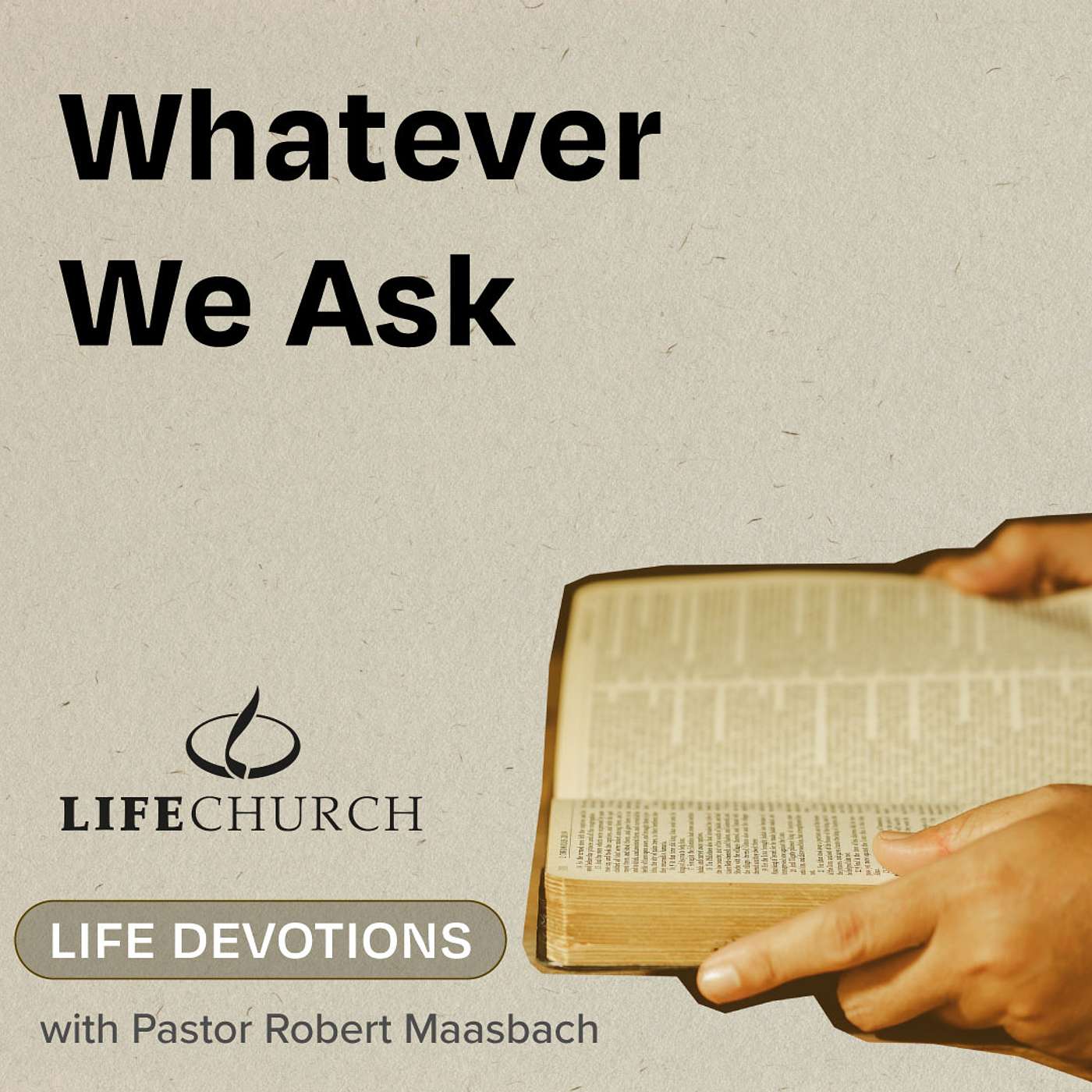 Whatever We Ask - 4.10.24