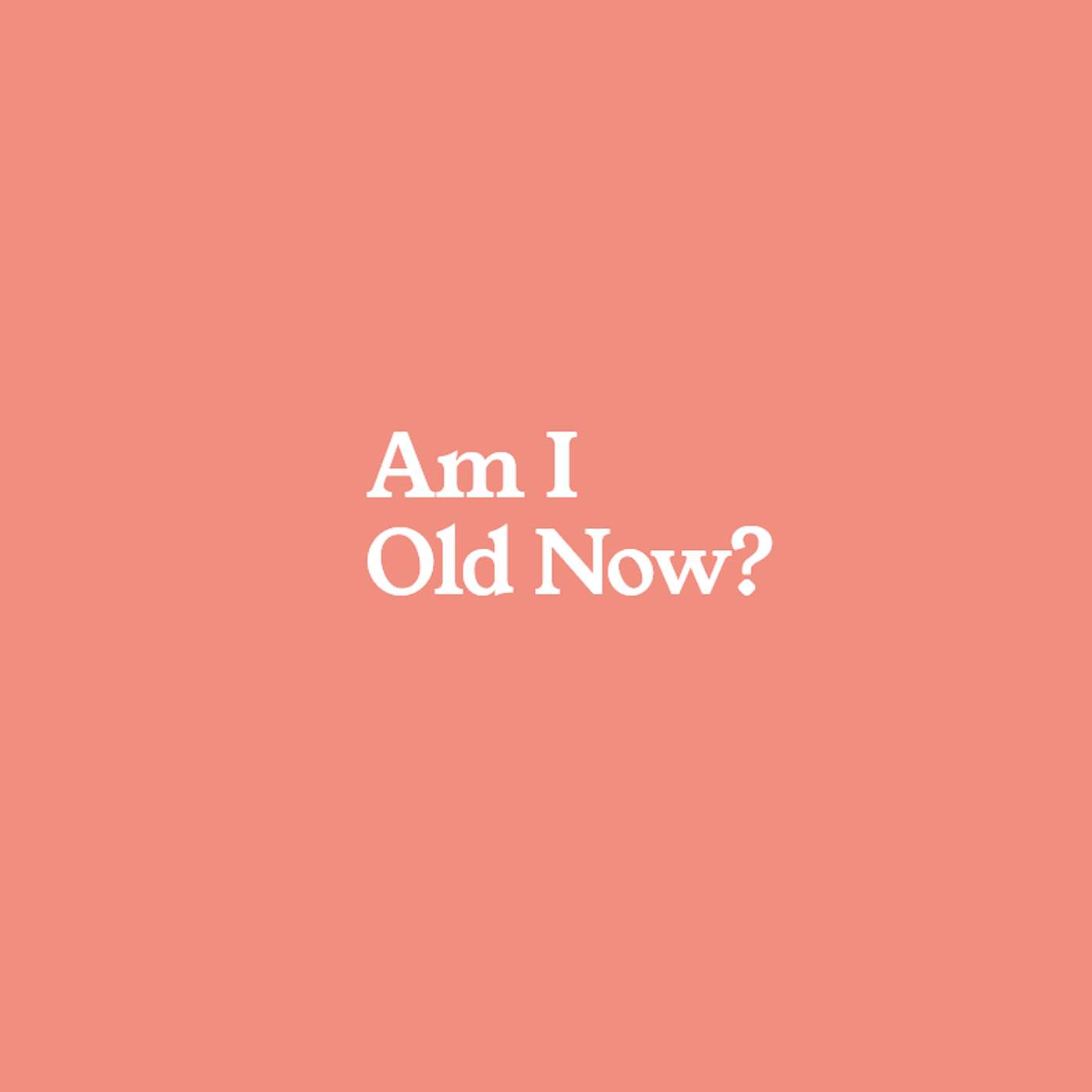 Am I Old Now?
