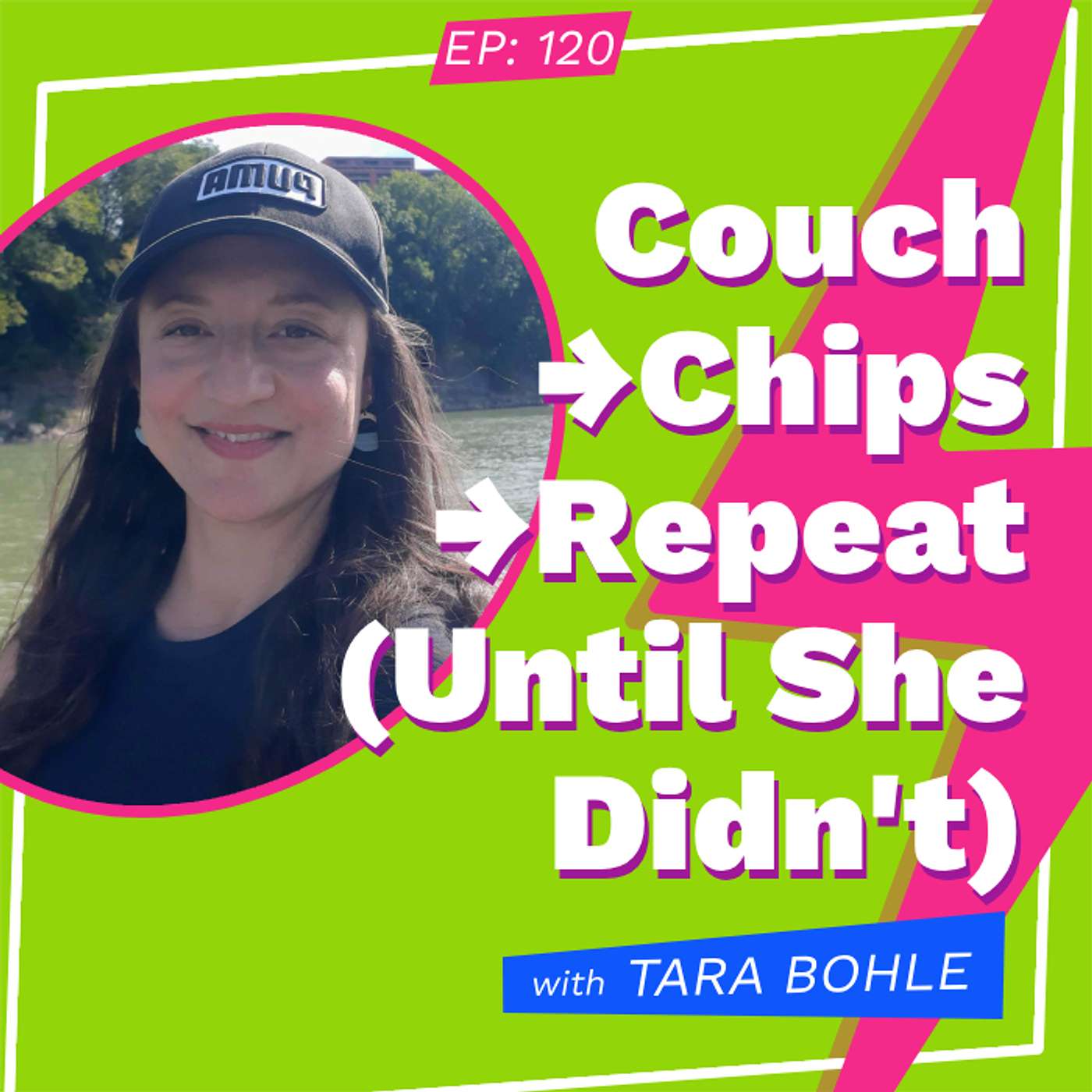 Couch →Chips →Repeat (until she didn't) with Tara Bohle
