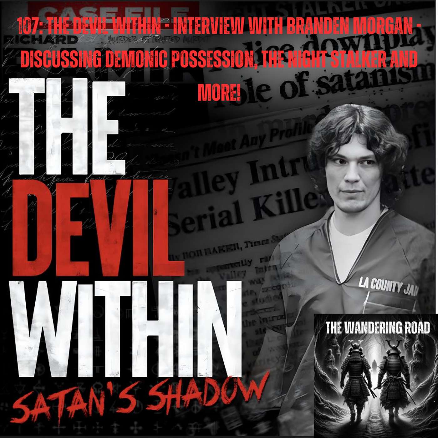 107: The Devil Within - Interview With Branden Morgan - Discussing Demonic Possession, The Night Stalker And More! episode artwork
