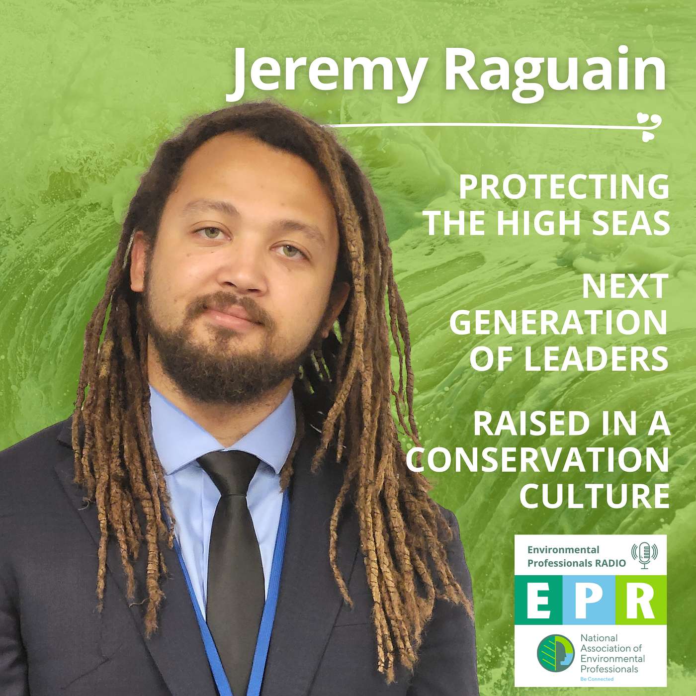 Protecting the High Seas, Teaching the Next Generation of Leaders, and Growing Up Where Conservation is Everyday Life with Jeremy Raguain