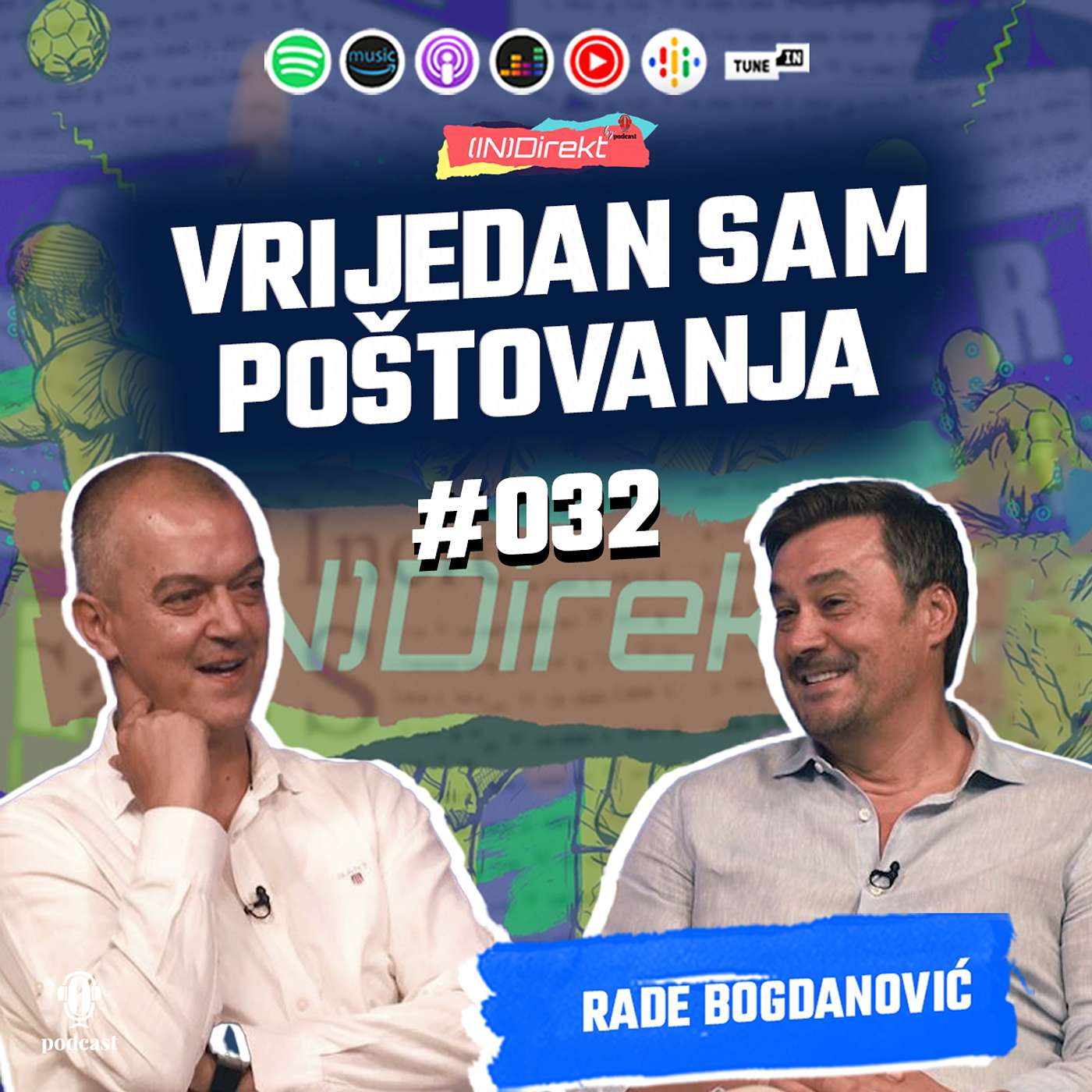 Rade Bogdanović: Samo da sam kopačke nosio Vieriju, Pizzaru i Ailtonu - DIO 2 - (IN)Direkt 032