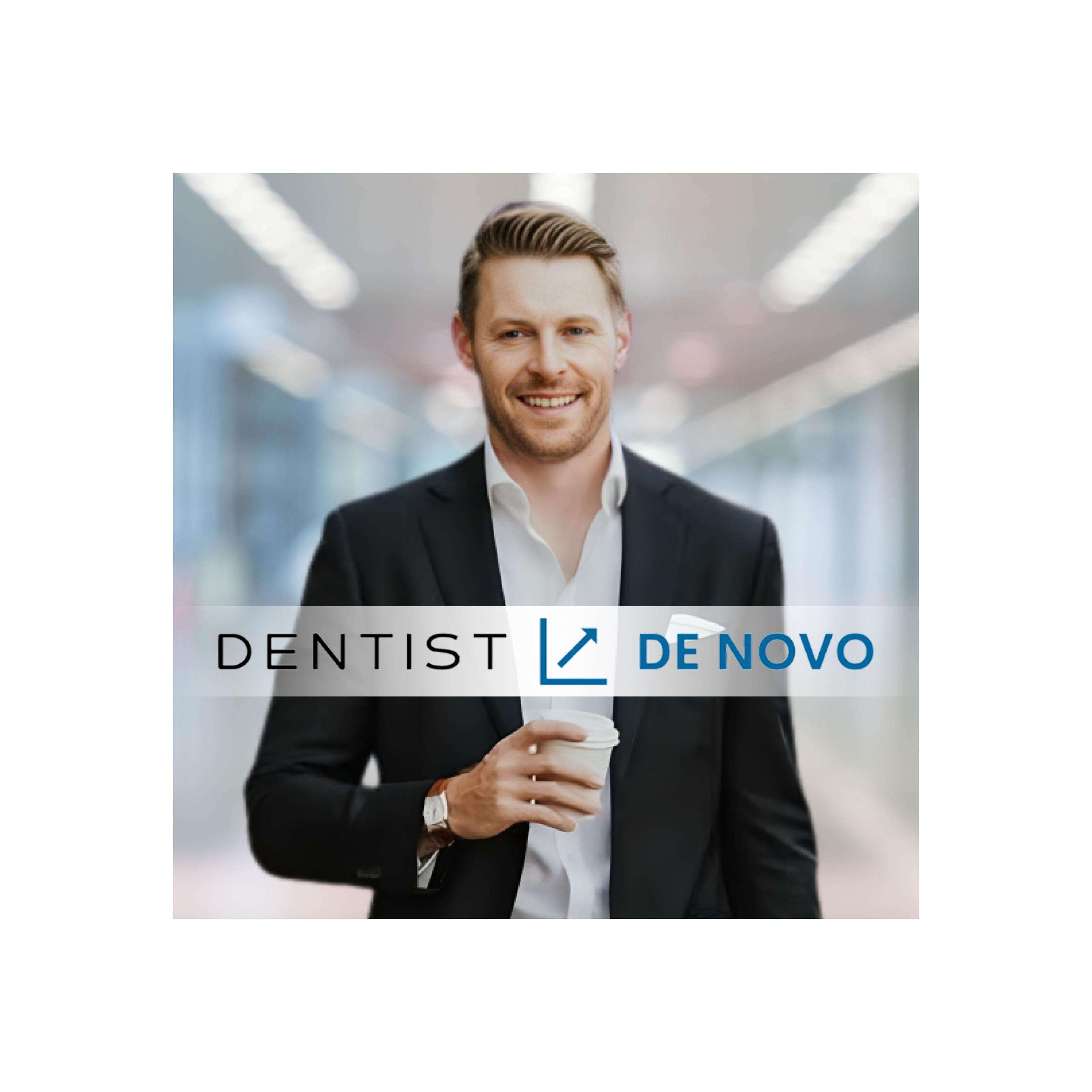 Dentist to De Novo