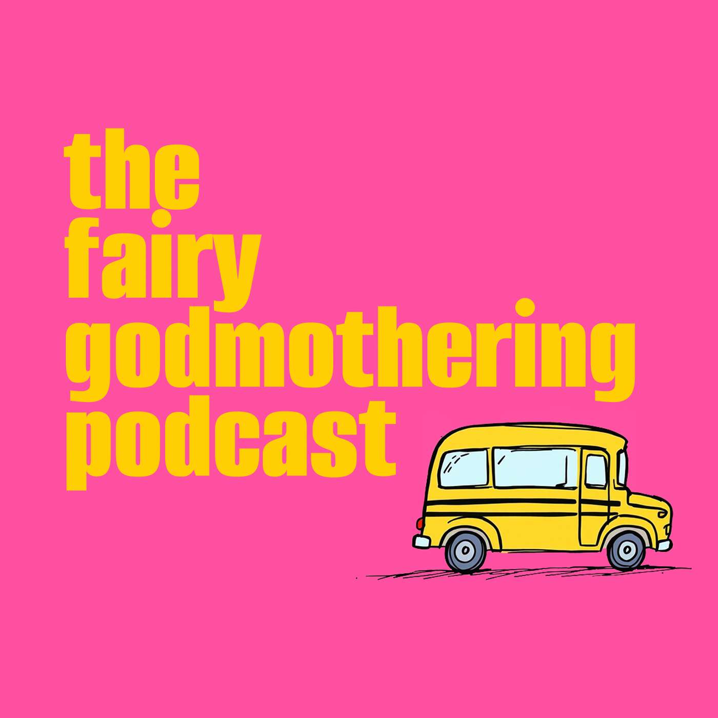 The Fairy-godmothering Podcast