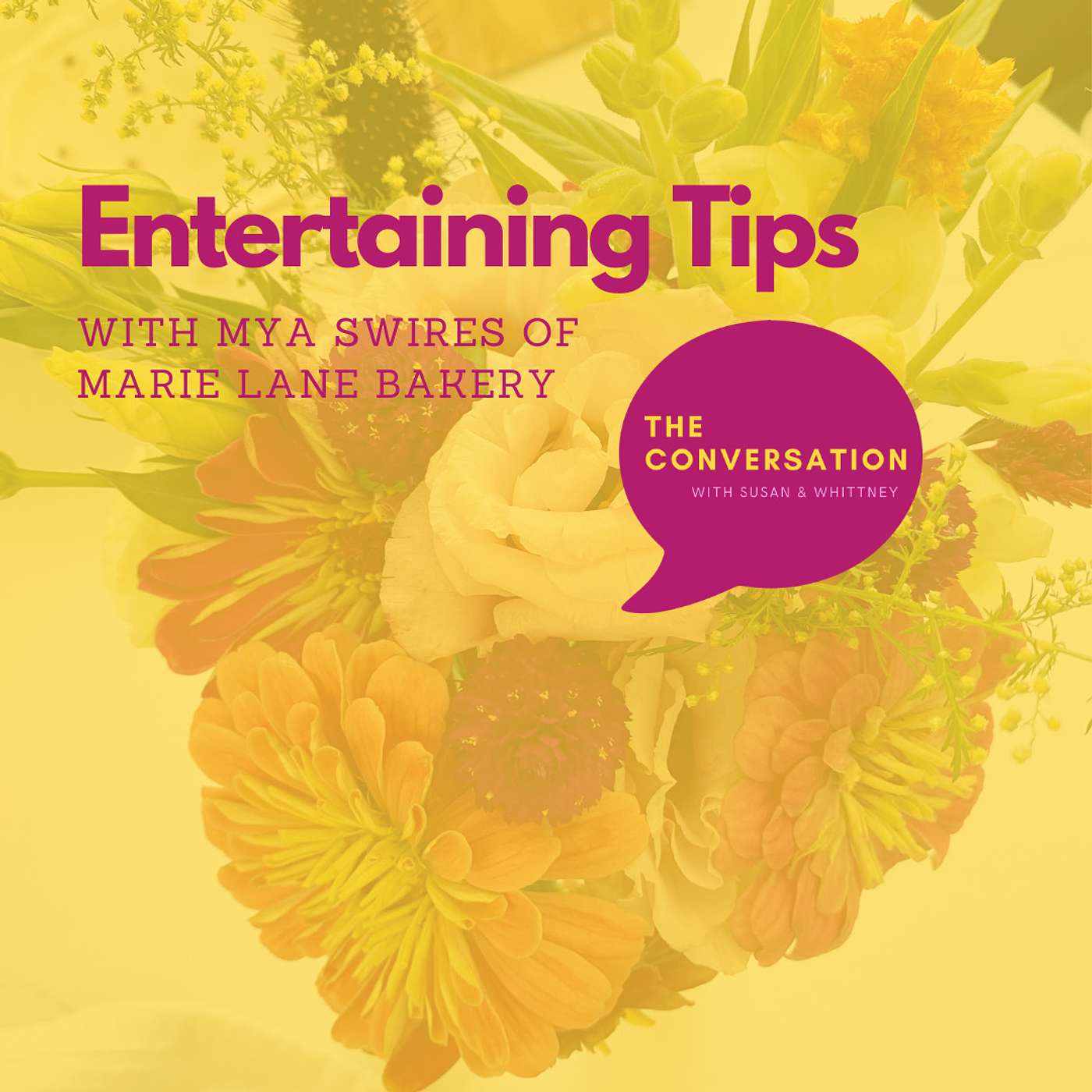 Entertaining Tips with Mya Swires of Marie Lane Bakery