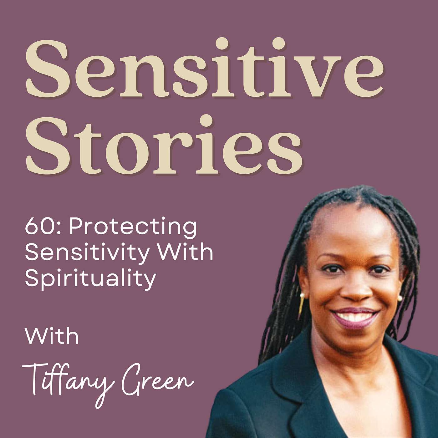 60: Protecting Sensitivity With Spirituality
