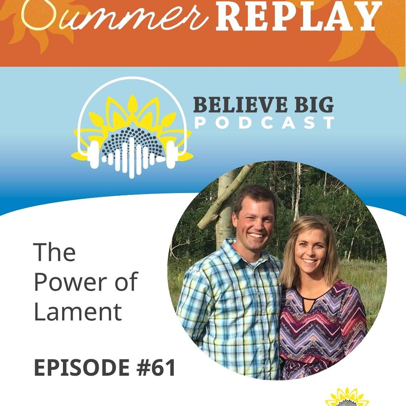 SUMMER REPLAY 61-Lindsay and Jason Swain - The Transformational Power of Lament