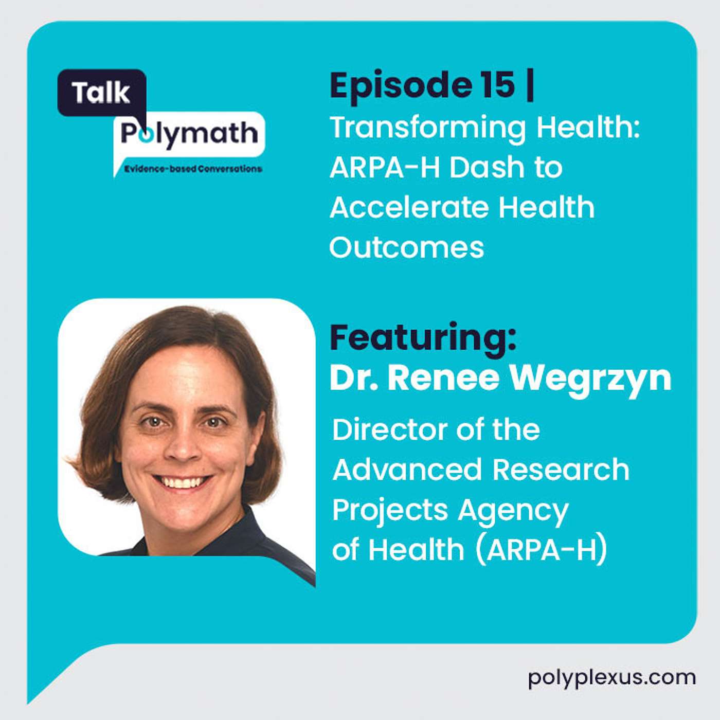 TalkPolymath Ep. 15 | Transforming Health: ARPA-H Dash to Accelerate Health Outcomes