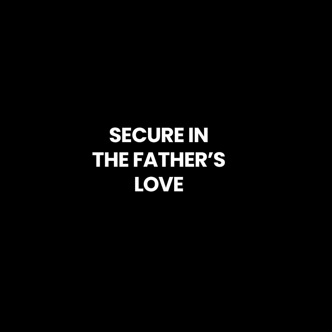 Secure in the Father's Love