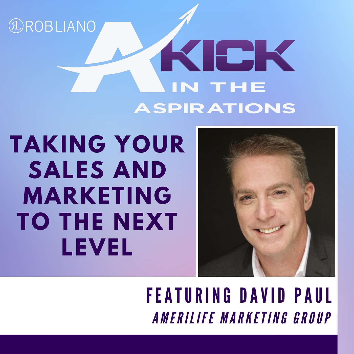 Taking Your Sales And Marketing To The Next Level, with David Paul