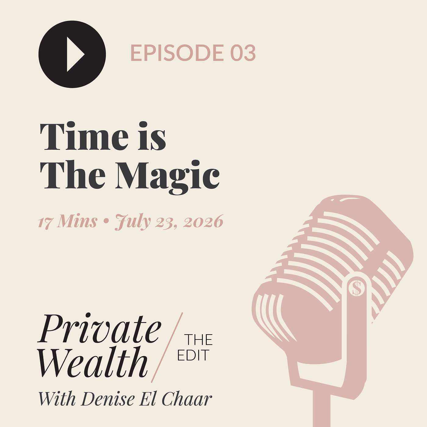 Ep. 3 — Time is The Magic