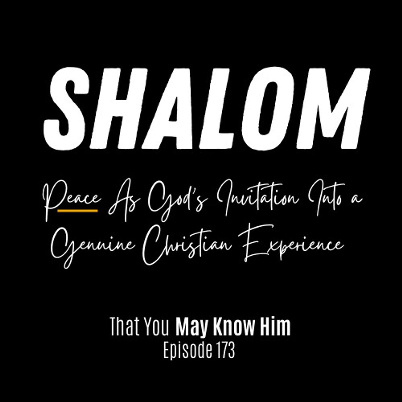 Peace As God's Invitation Into a Genuine Christian Experience - Episode 173