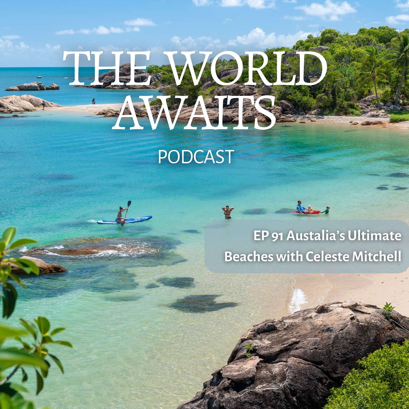 The World Awaits: travel tales to inspire your wanderlust