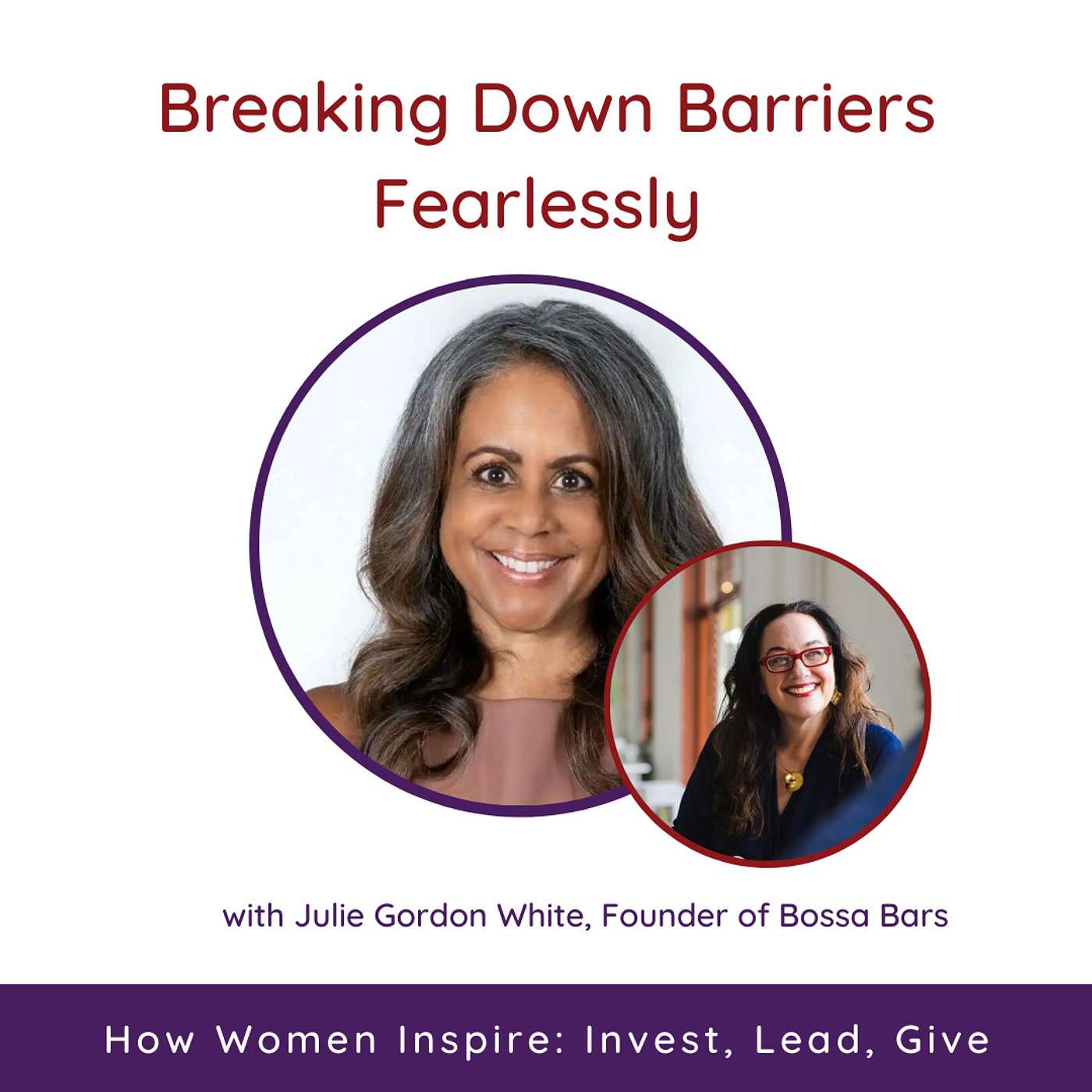 Breaking Down Barriers Fearlessly with Julie Gordon White, Founder of Bossa Bars episode artwork