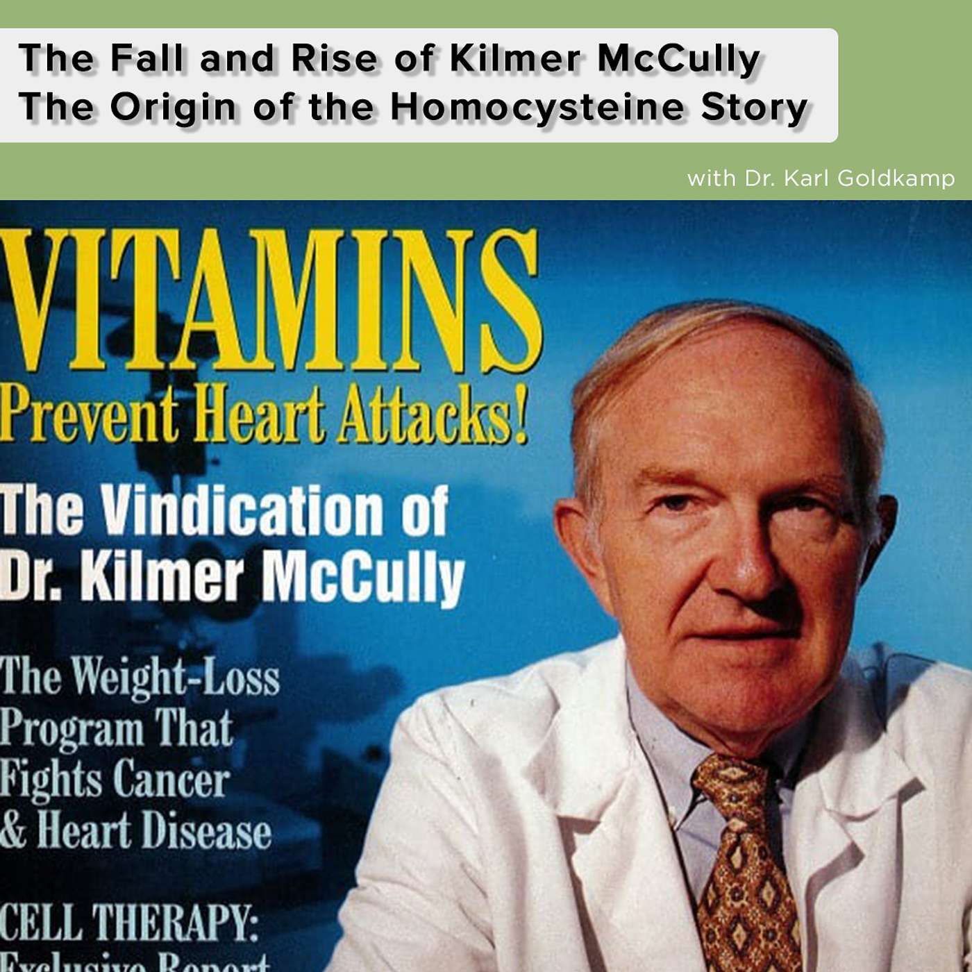 The Fall and Rise of Kilmer McCully - The Origin of the Homocysteine Story episode artwork