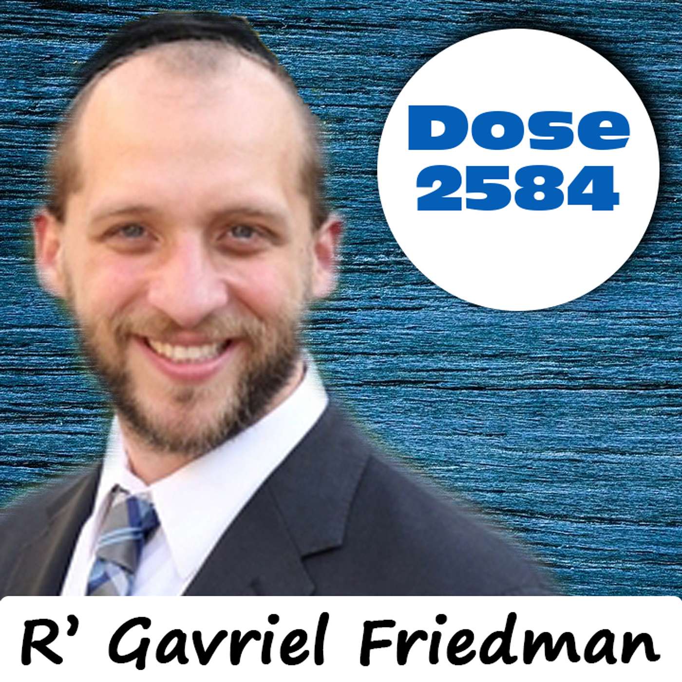 Daily Dose #2,584: The Rise of Antisemitism - R' Gavriel Friedman