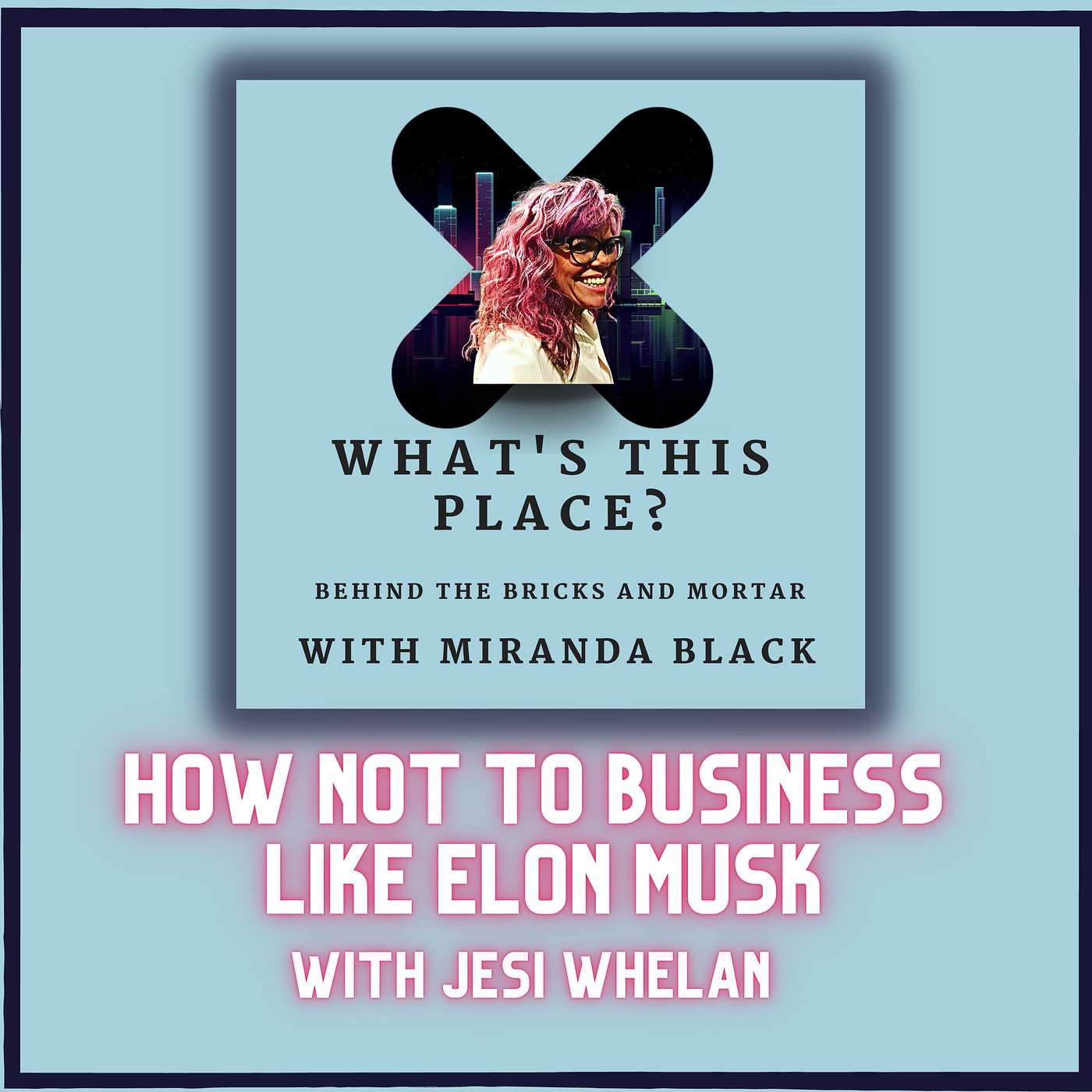 How NOT to Business Like Elon Musk with Jesi Whelan
