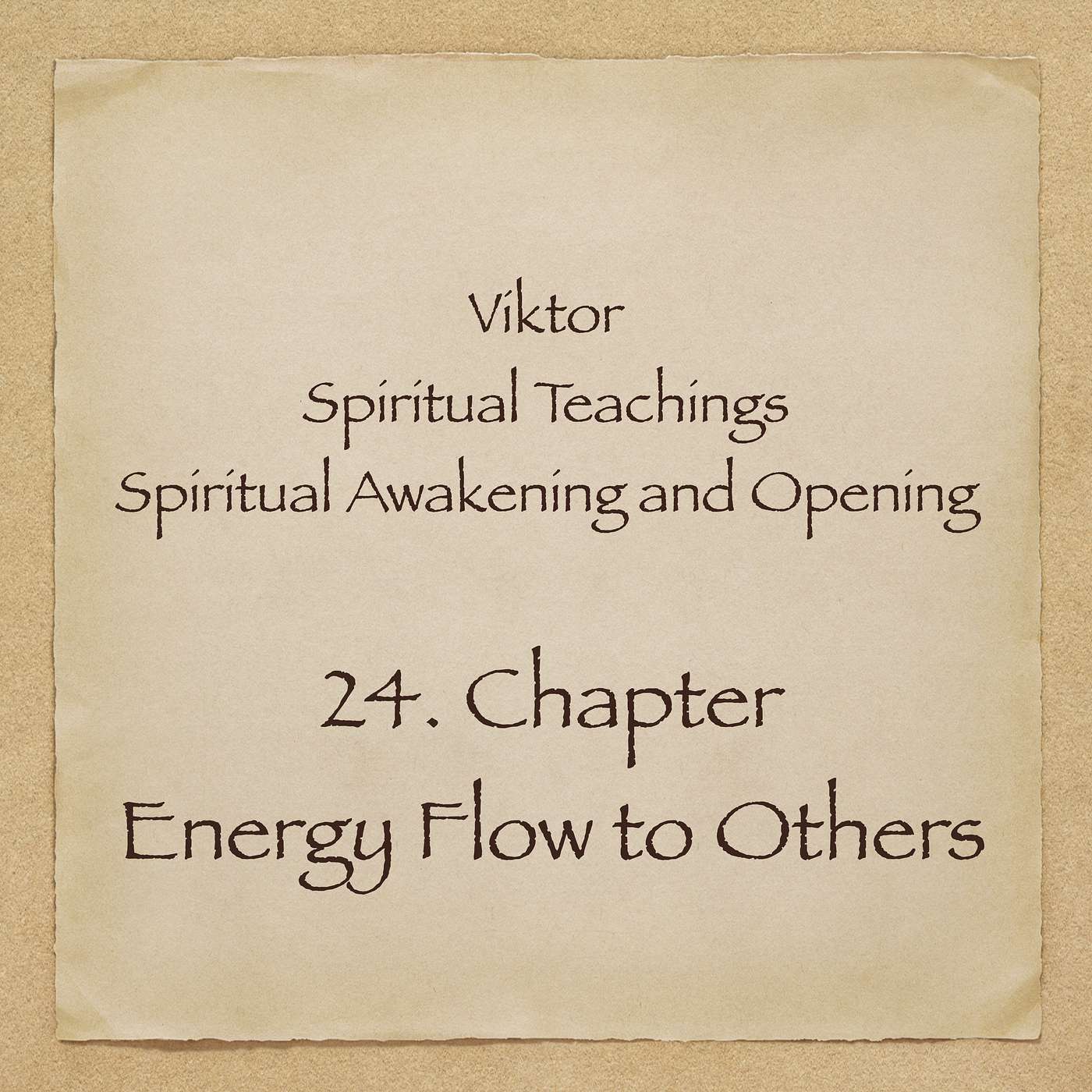 Viktor - Spiritual Teachings - Chapter 24 - Energy Flow to Others episode artwork
