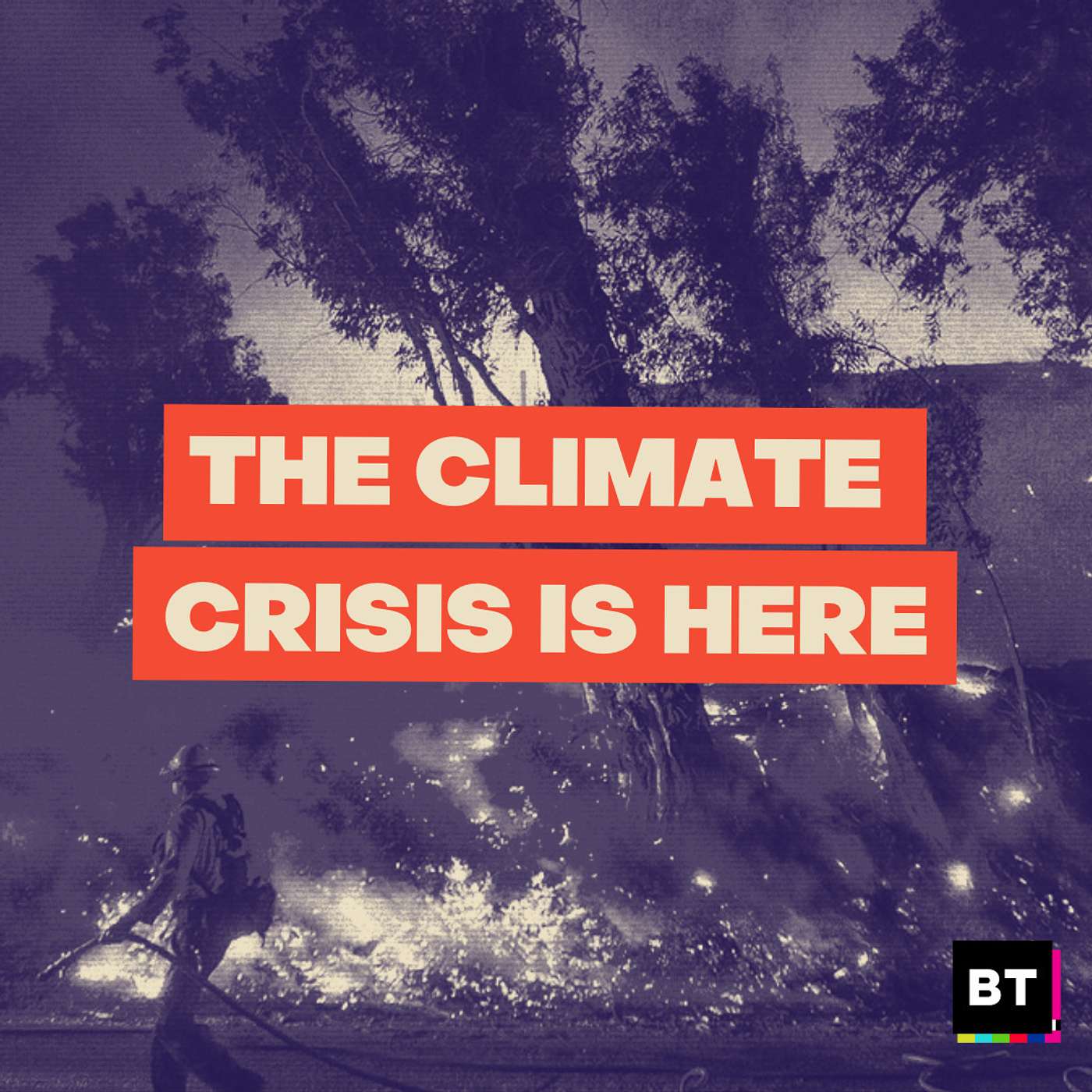 The Climate Crisis Is Here