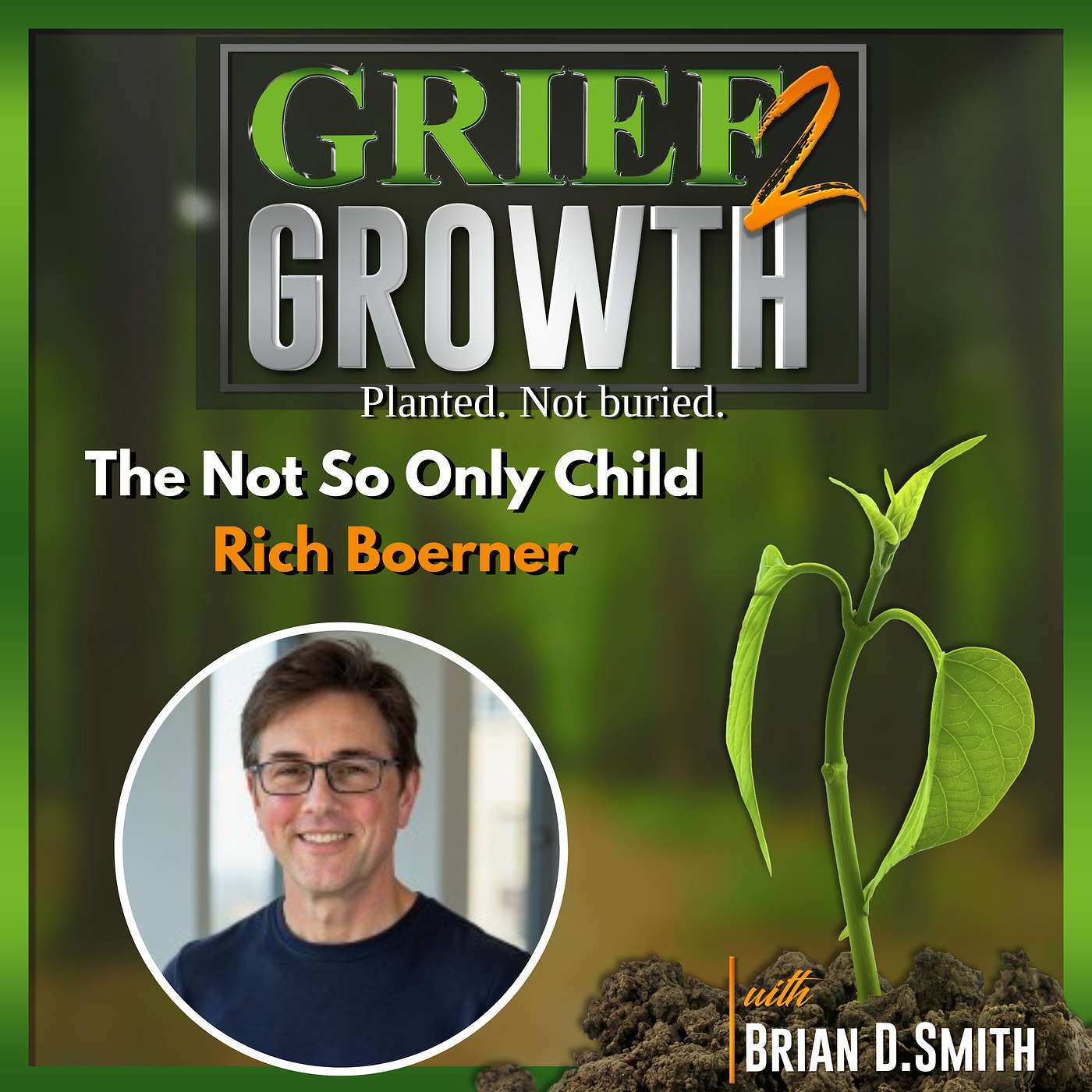 The Not So Only Child with Rich Boerner | EP 466