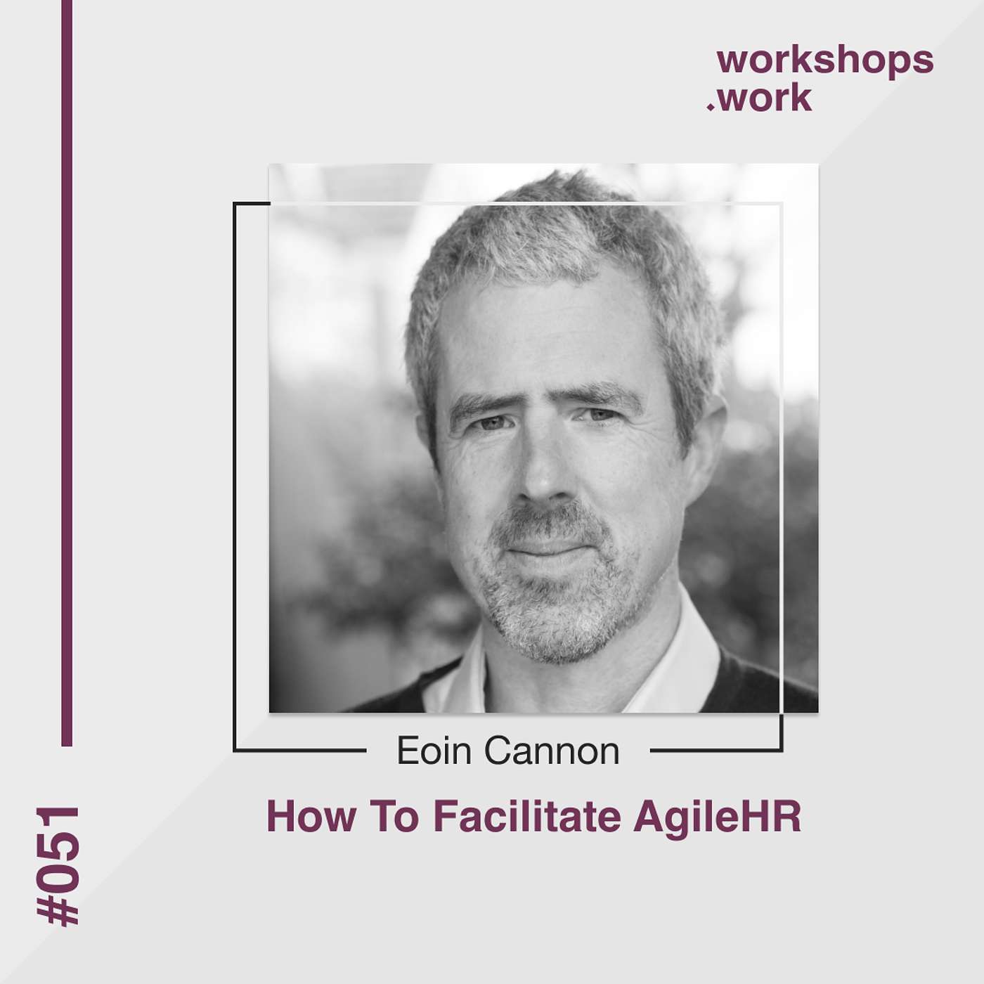 051 - How To Facilitate AgileHR - with Eoin Cannon