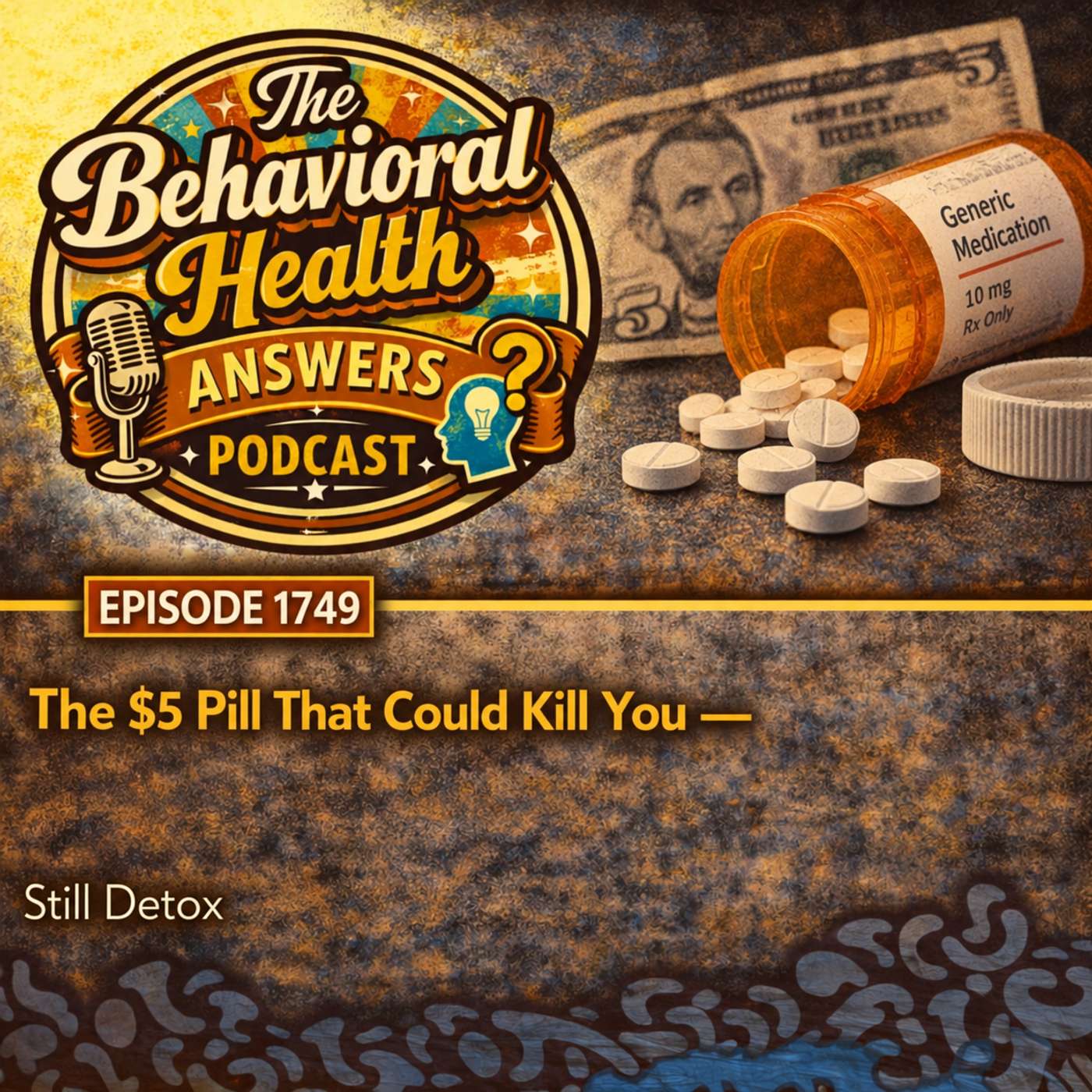 Episode 1749: The $5 Pill That Could Kill You | Still Detox episode artwork