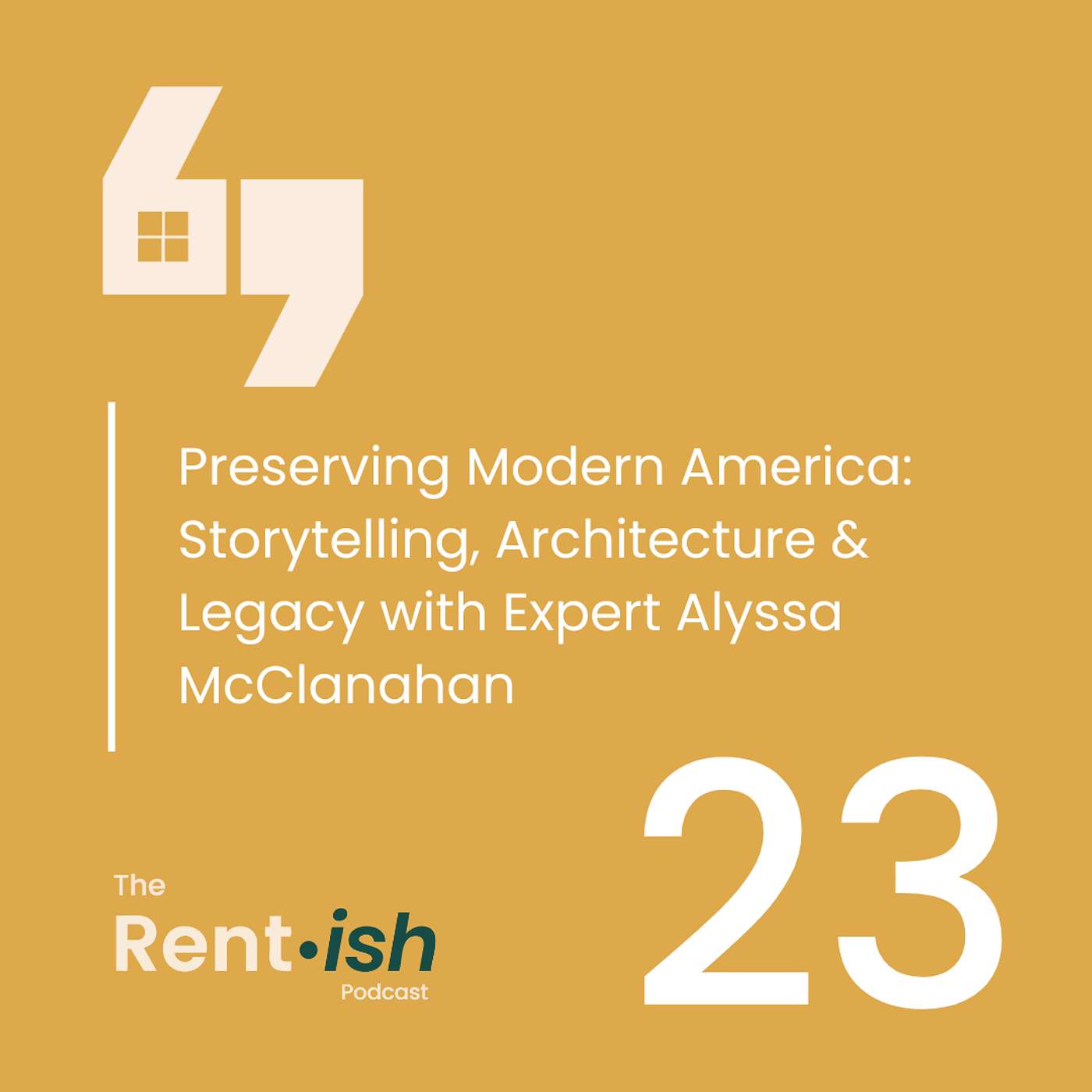 Preserving Modern America: Storytelling, Architecture & Legacy with Expert Alyssa McClanahan episode artwork