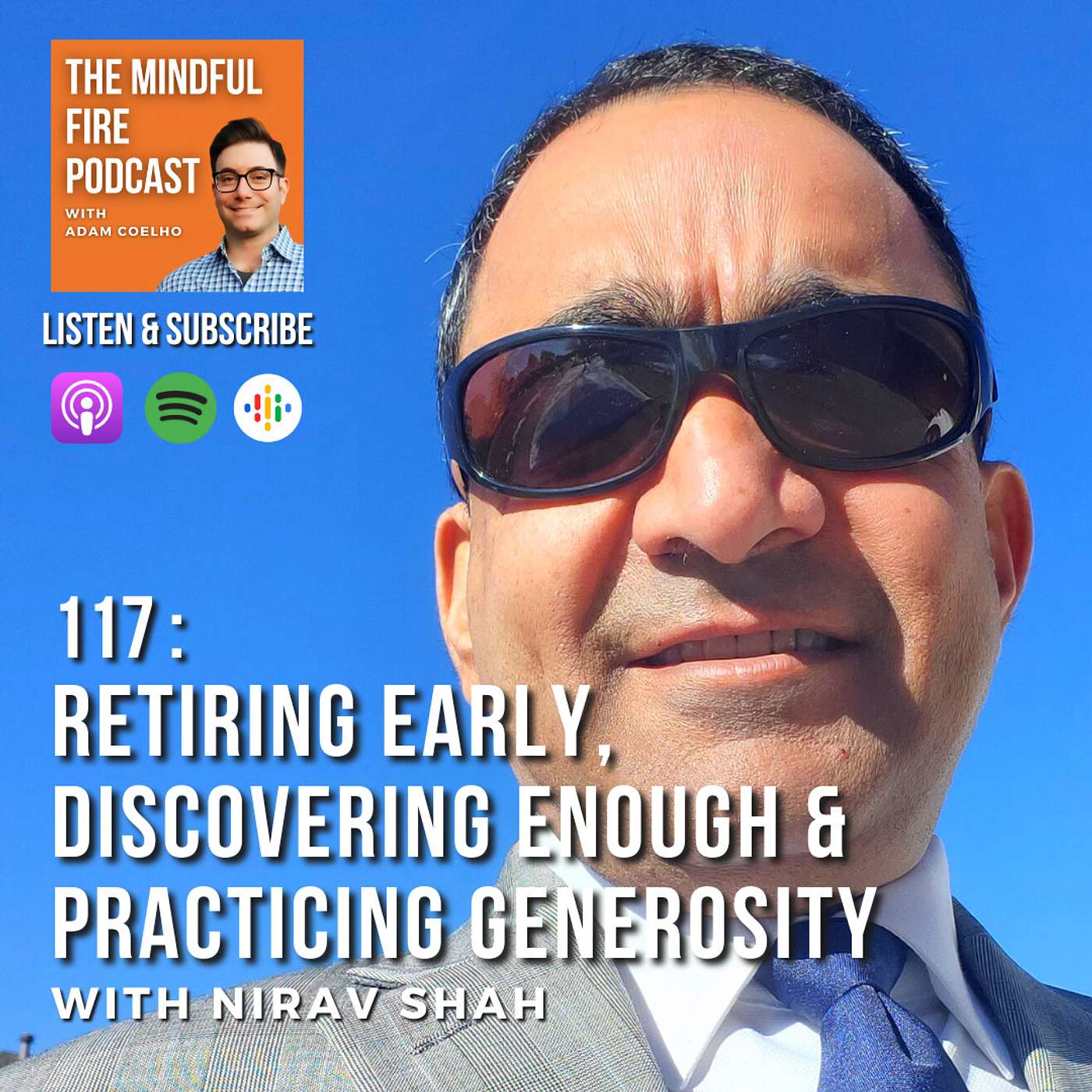 117 : Retiring Early, Discovering Enough & Practicing Generosity with Nirav Shah