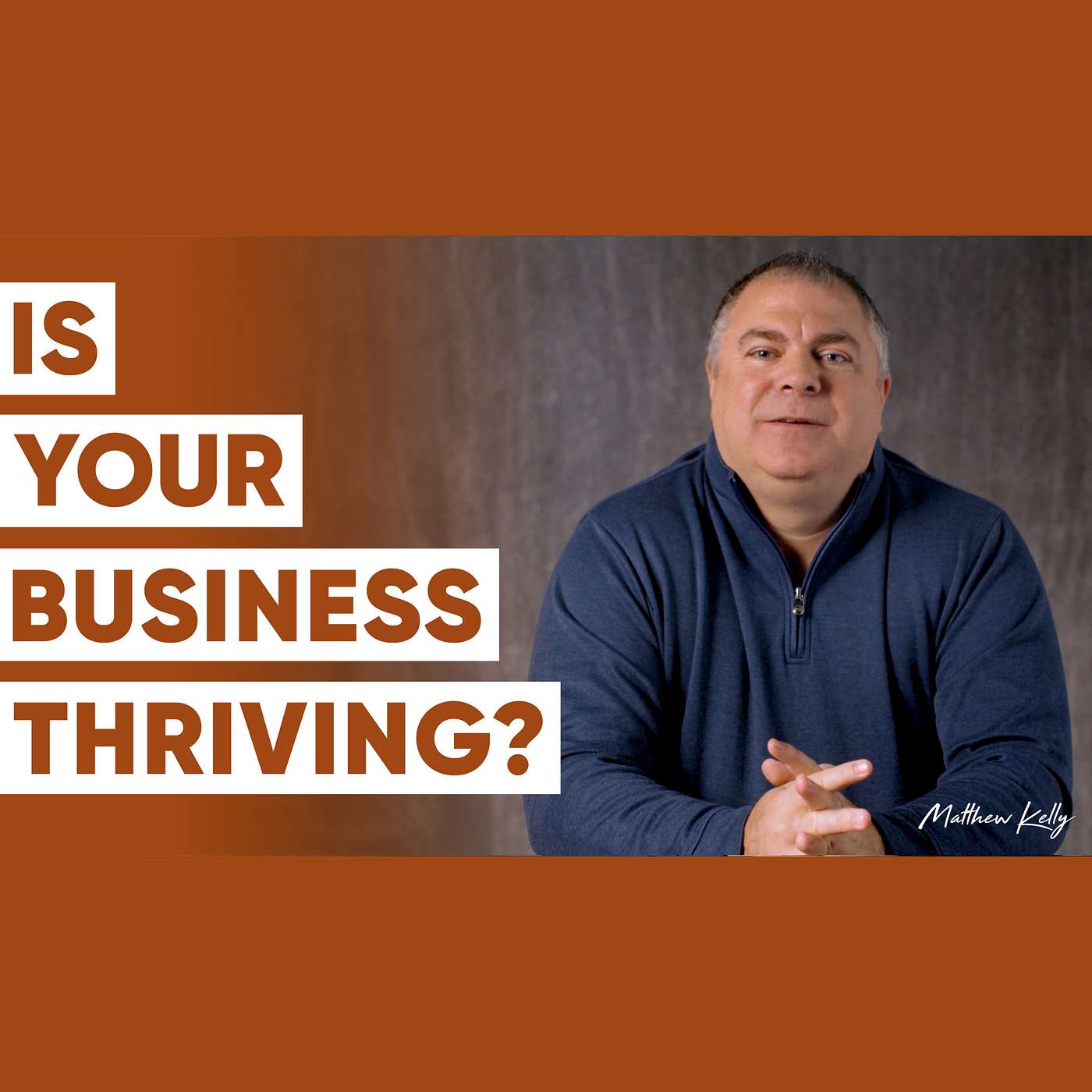Is Your Business Thriving? - Matthew Kelly
