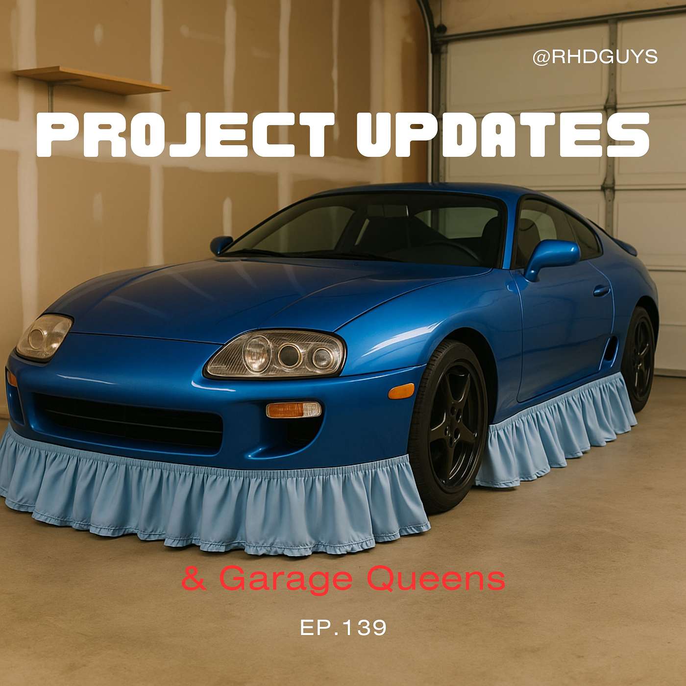 Project Updates & Garage Queen Talk - EP.139