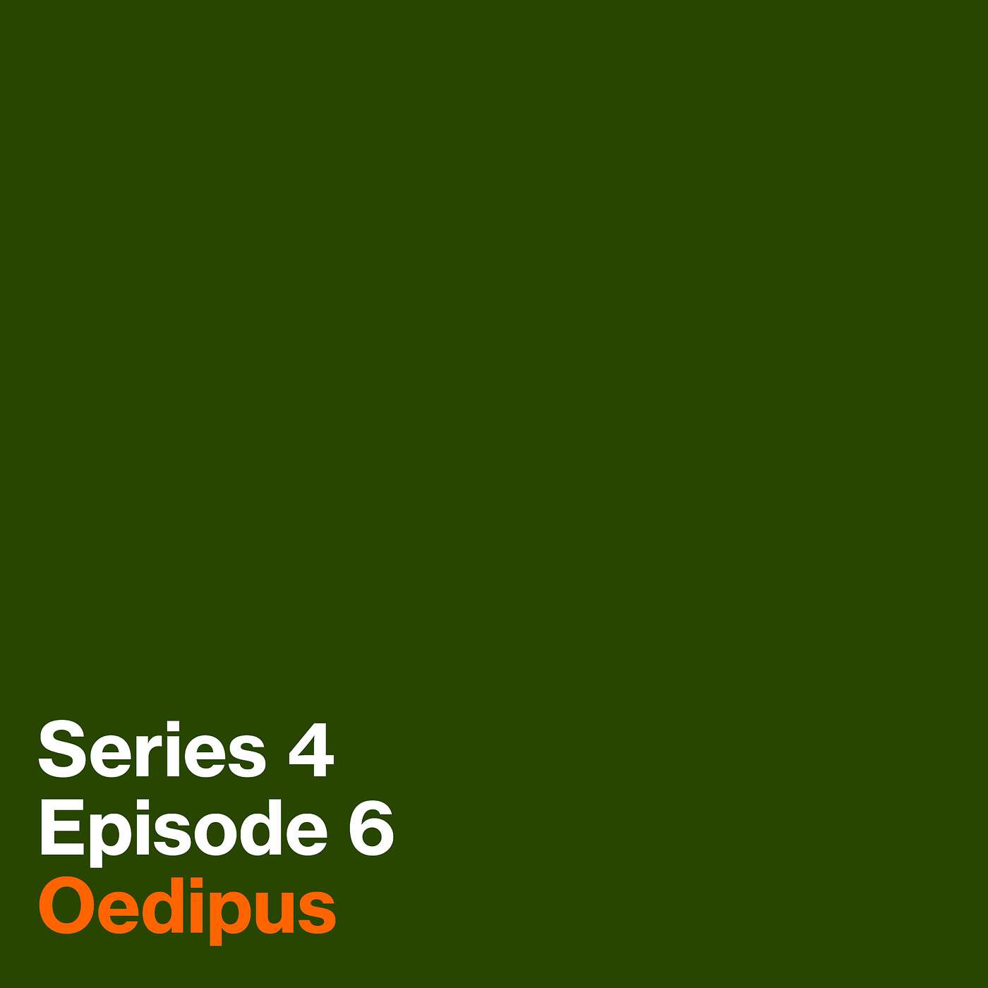 Series 4, Episode 6: Oedipus