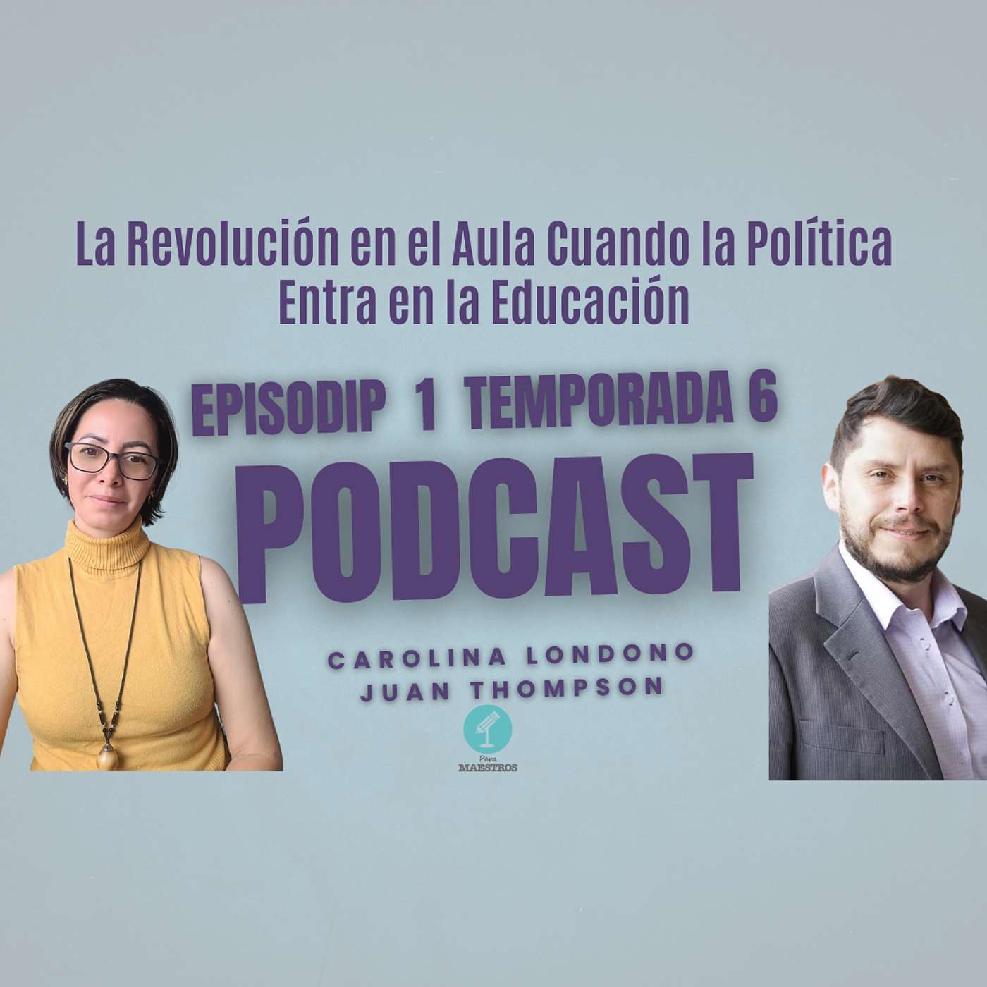 Temporada 6: Política, Educación y Dos Maestros Que Cambiaron el Mundo episode artwork