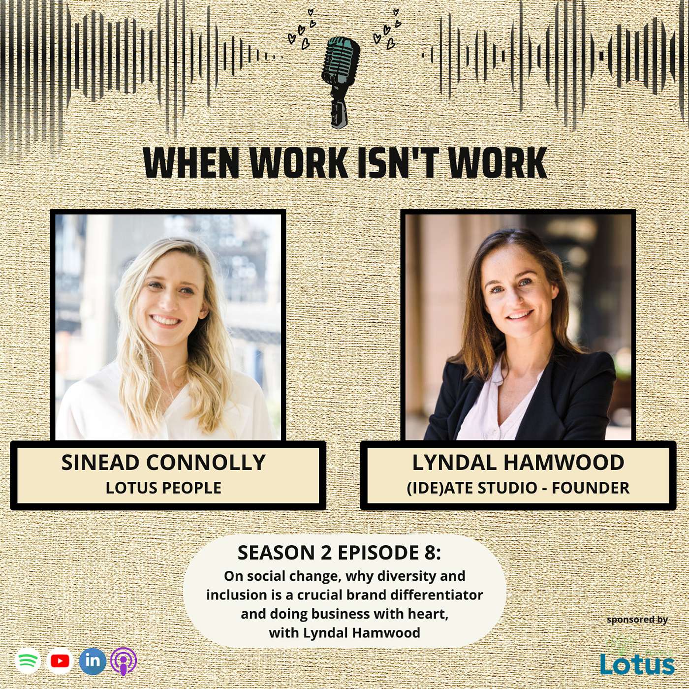 Season 2 Episode 8: On social change, why diversity and inclusion is a crucial brand differentiator and doing business with heart with Lyndal Hamwood