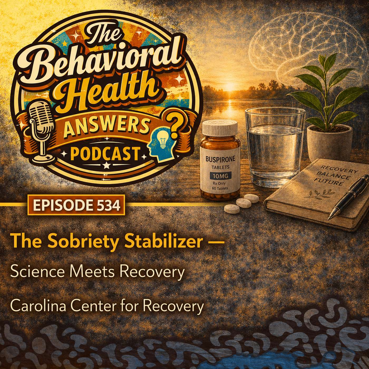 Episode 534: The Sobriety Stabilizer - Science Meets Recovery | Carolina Center for Recovery episode artwork