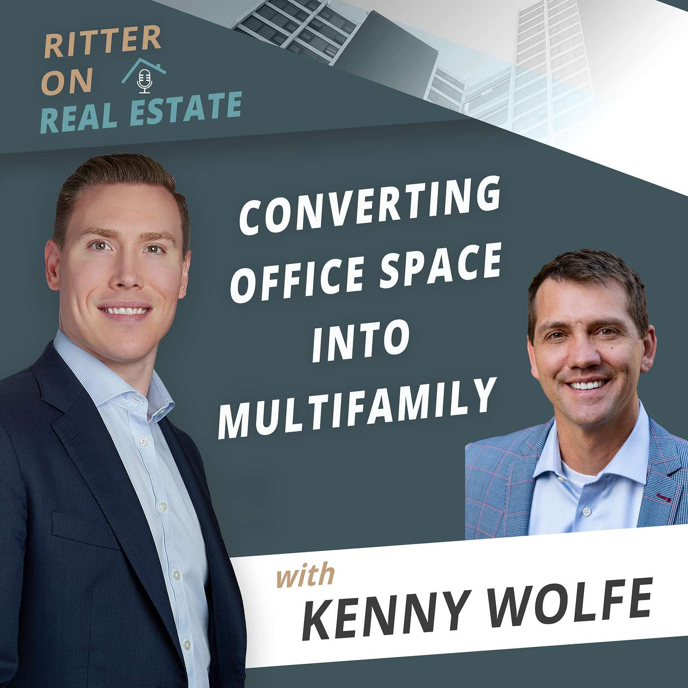 Converting Office Space Into Multifamily With Kenny Wolfe