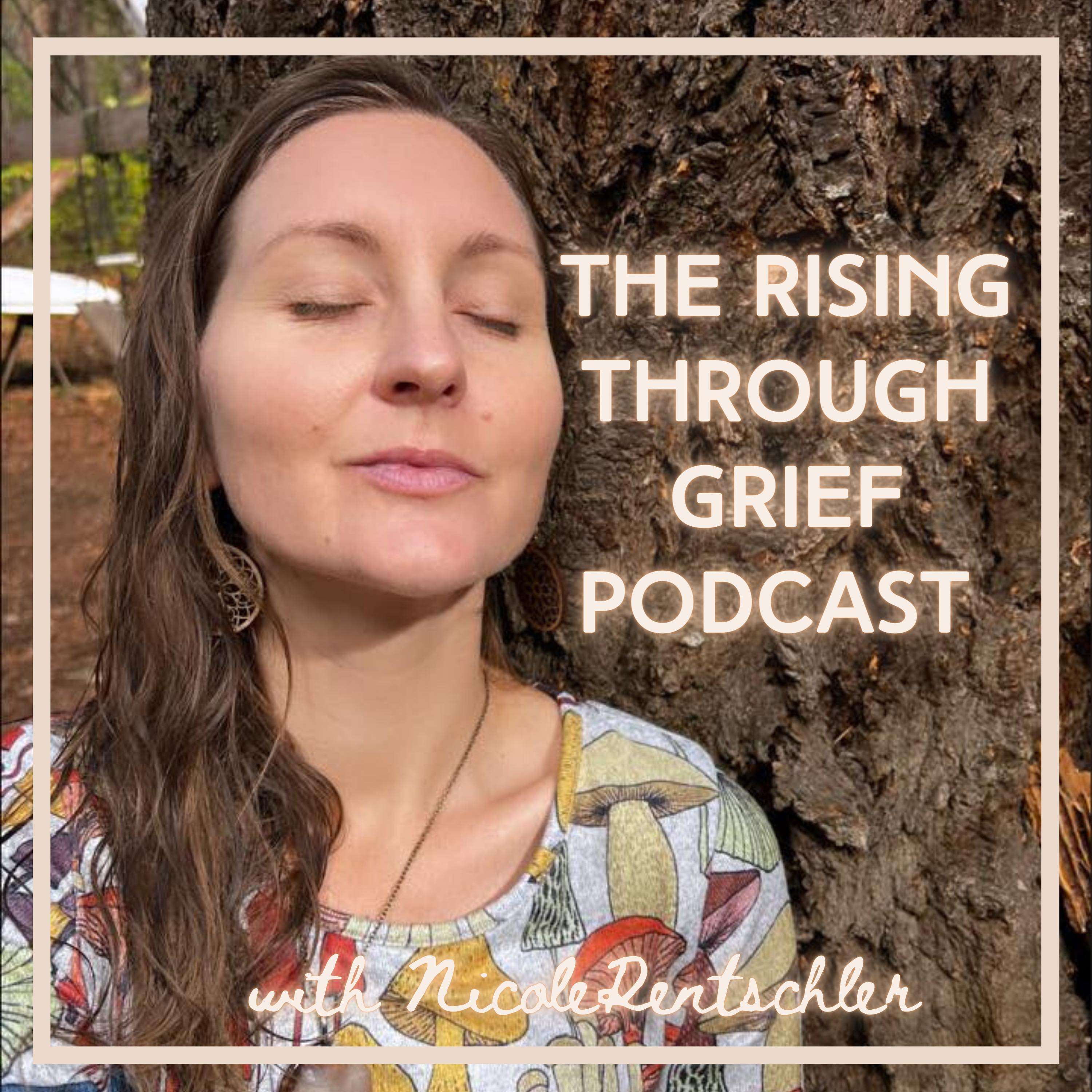 The Rising Through Grief Podcast podcast artwork