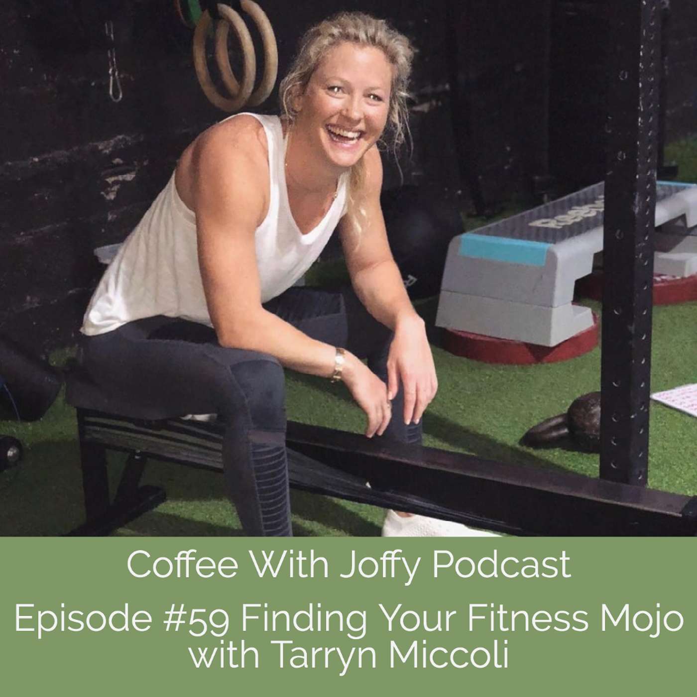 #59 Finding your fitness mojo with Tarryn Miccoli