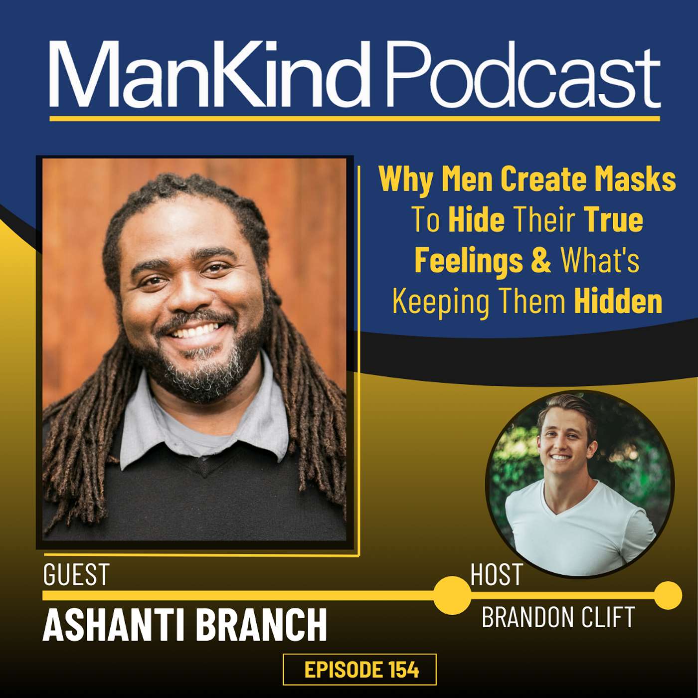 154 - Why Men Create Masks To Hide Their True Feelings & What's Keeping Them Hidden