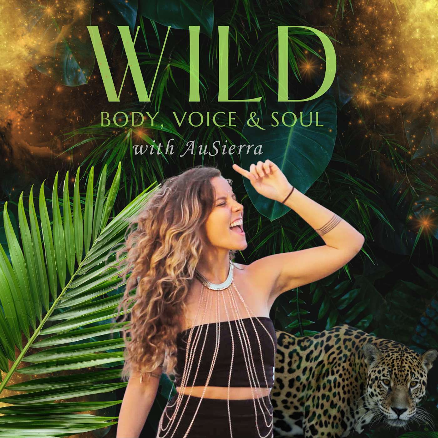 Wild Body, Voice & Soul with AuSierra podcast artwork