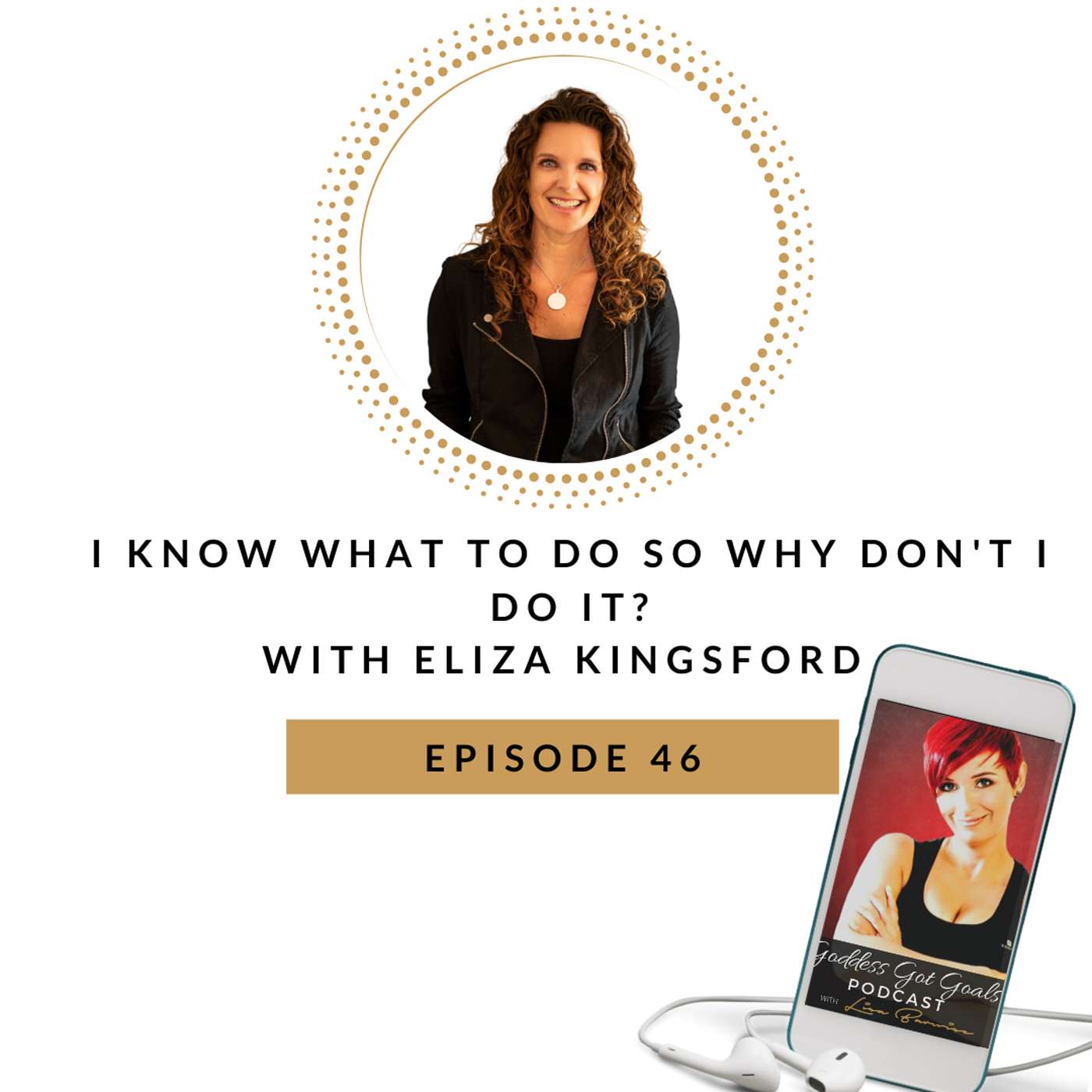 46: "I Know What to Do So Why Don't I Do it" with Eliza Kingsford episode artwork