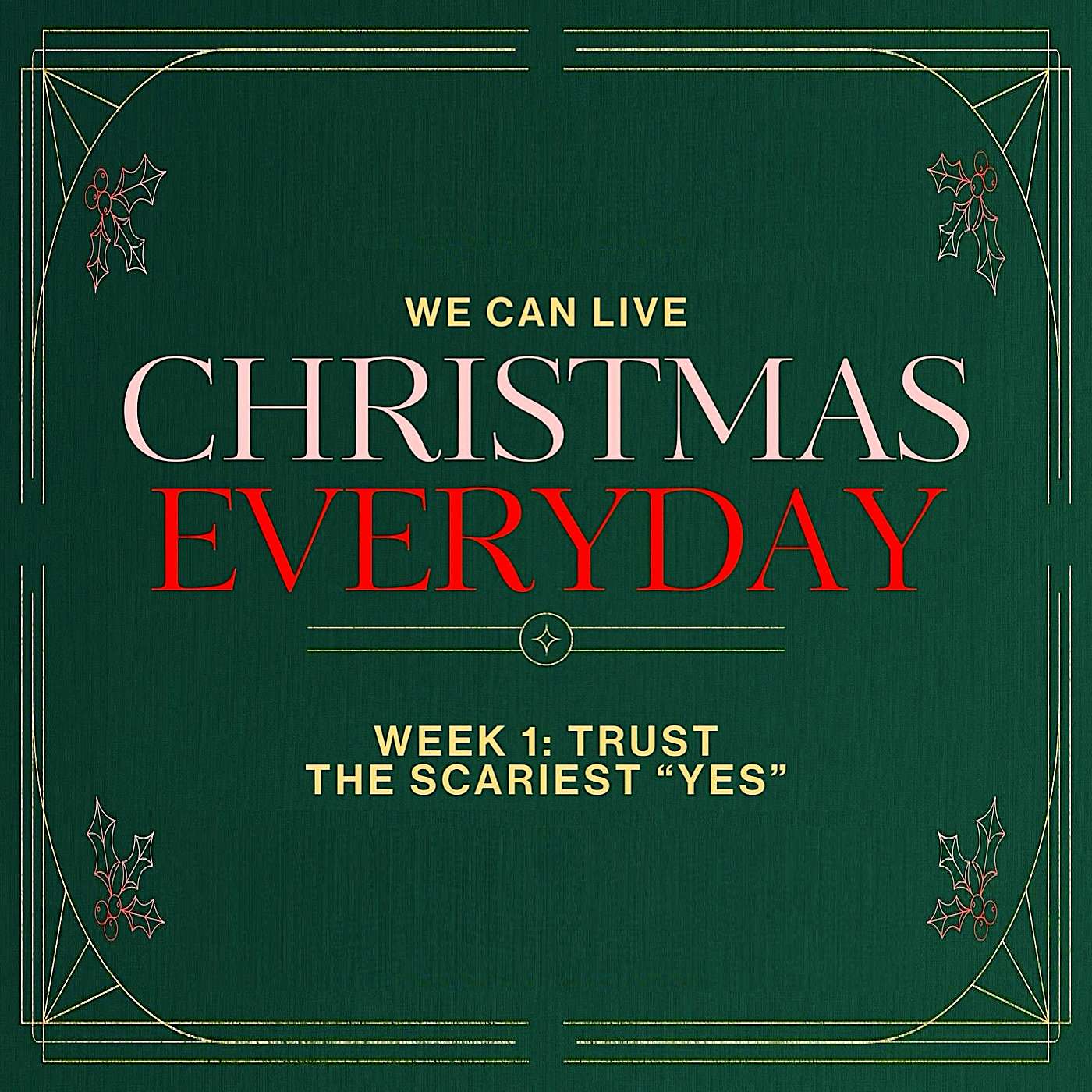 12/1/24 Christmas Everyday, Wk 1: Trust, The Scariest "Yes" episode artwork