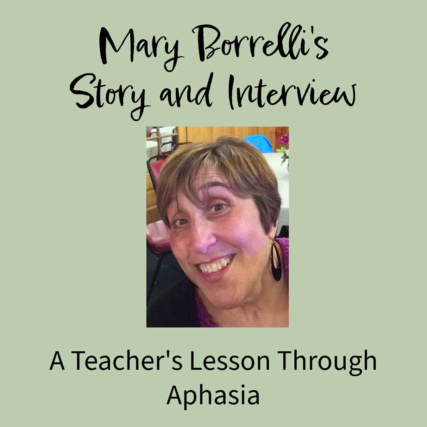 A Teacher's Lesson Through Aphasia - Mary Borrelli's Story - Part One
