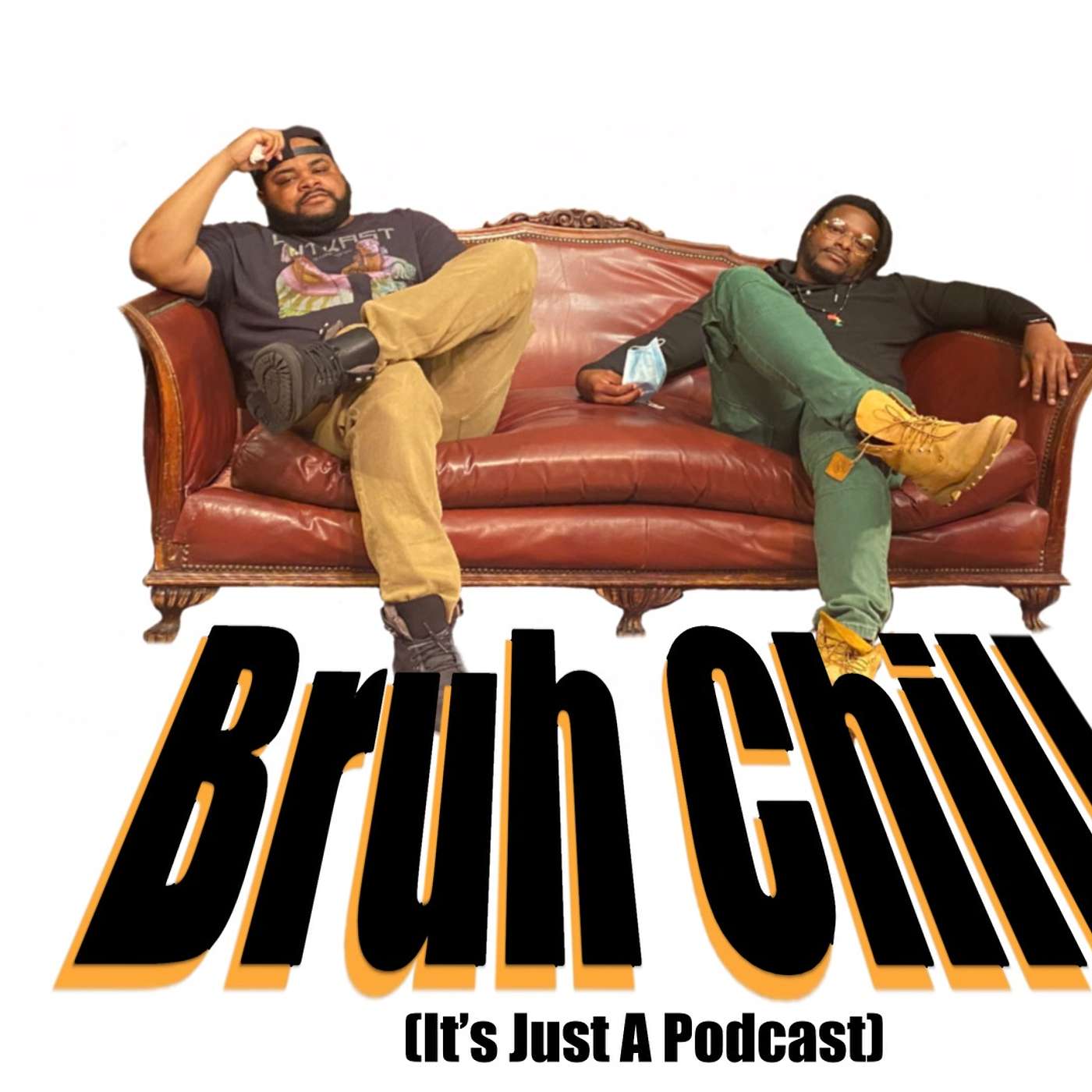 Bruh, Chill Podcast