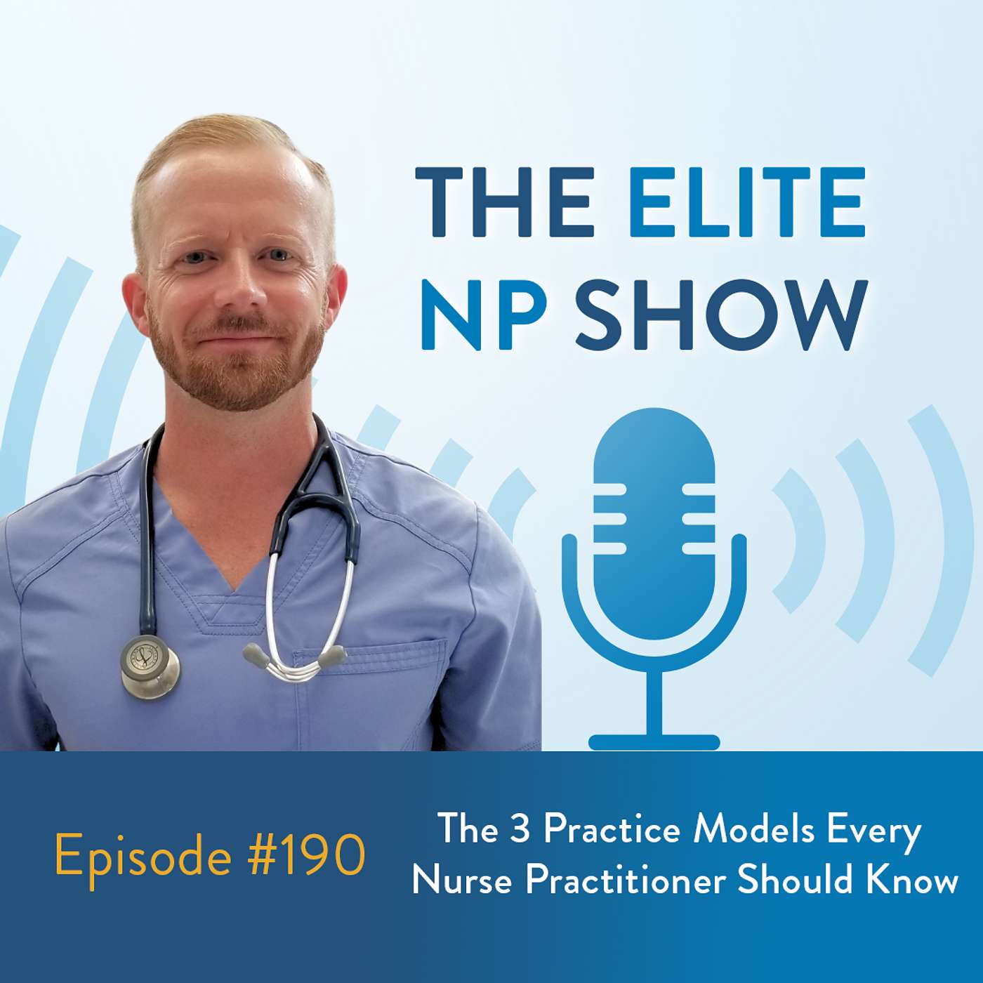Episode 190 - 3 Practice models every NP Should Know