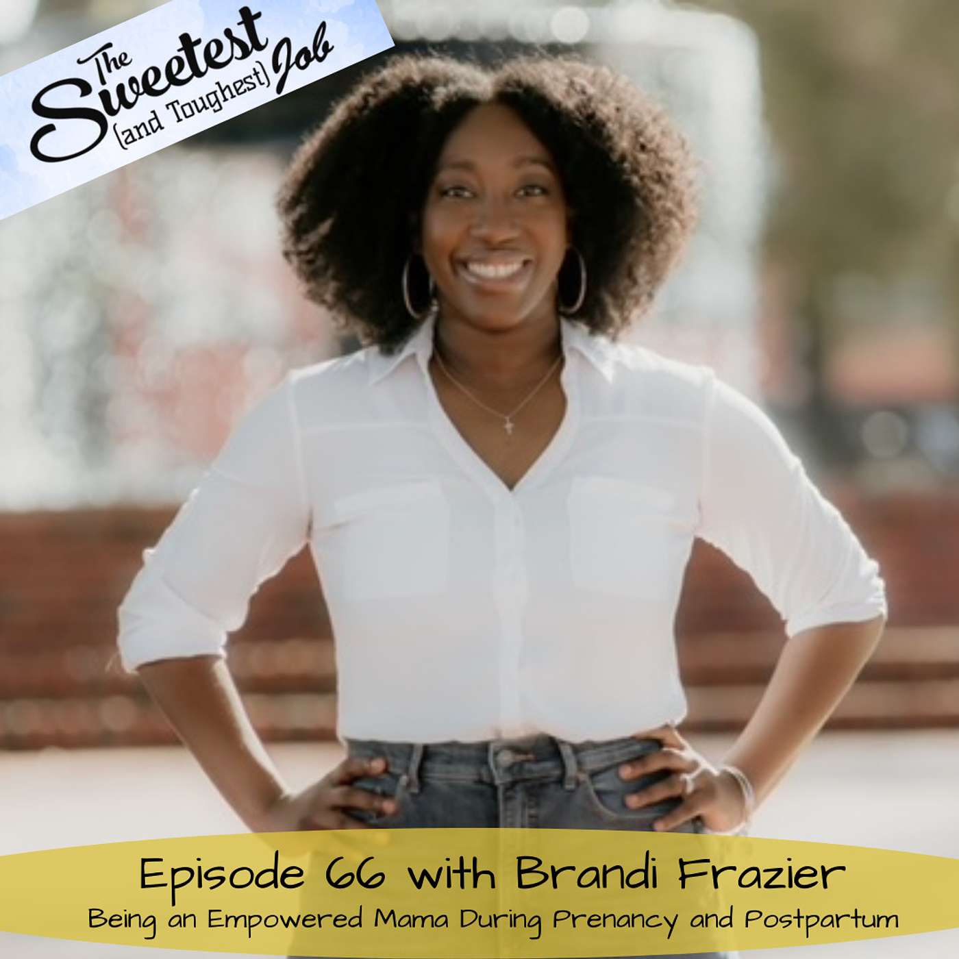 Being an Empowered Mama During Pregnancy and Postpartum with Brandi Frazier