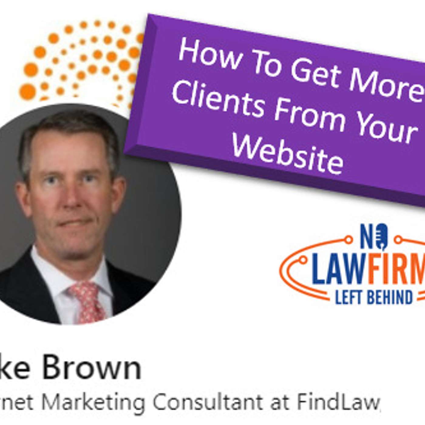 Mike Brown Talks How To Get More Clients From Your Website